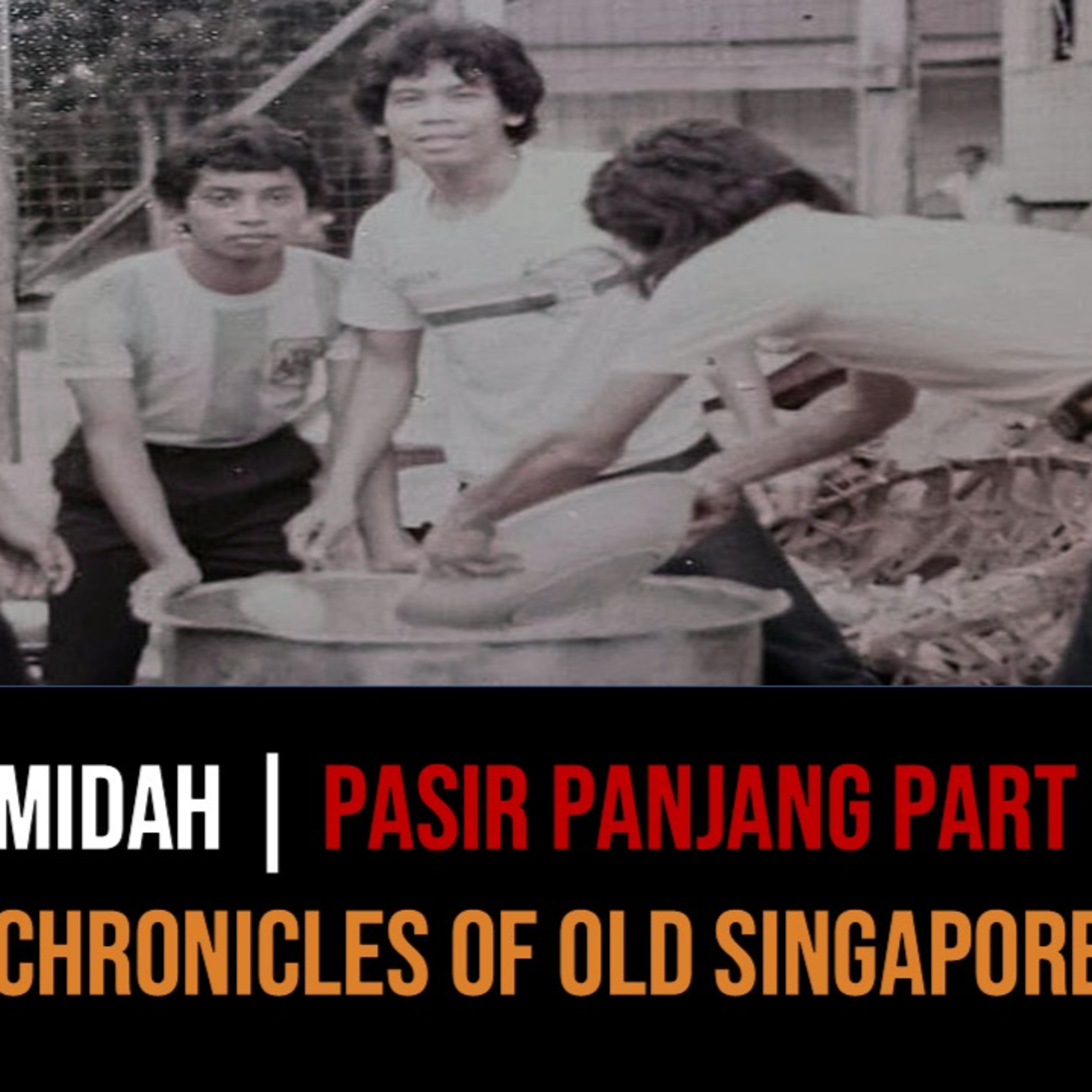 Jamidah Subardy – Kampongs of Old Pasir Panjang Part 1 | Chronicles of Old Singapore
