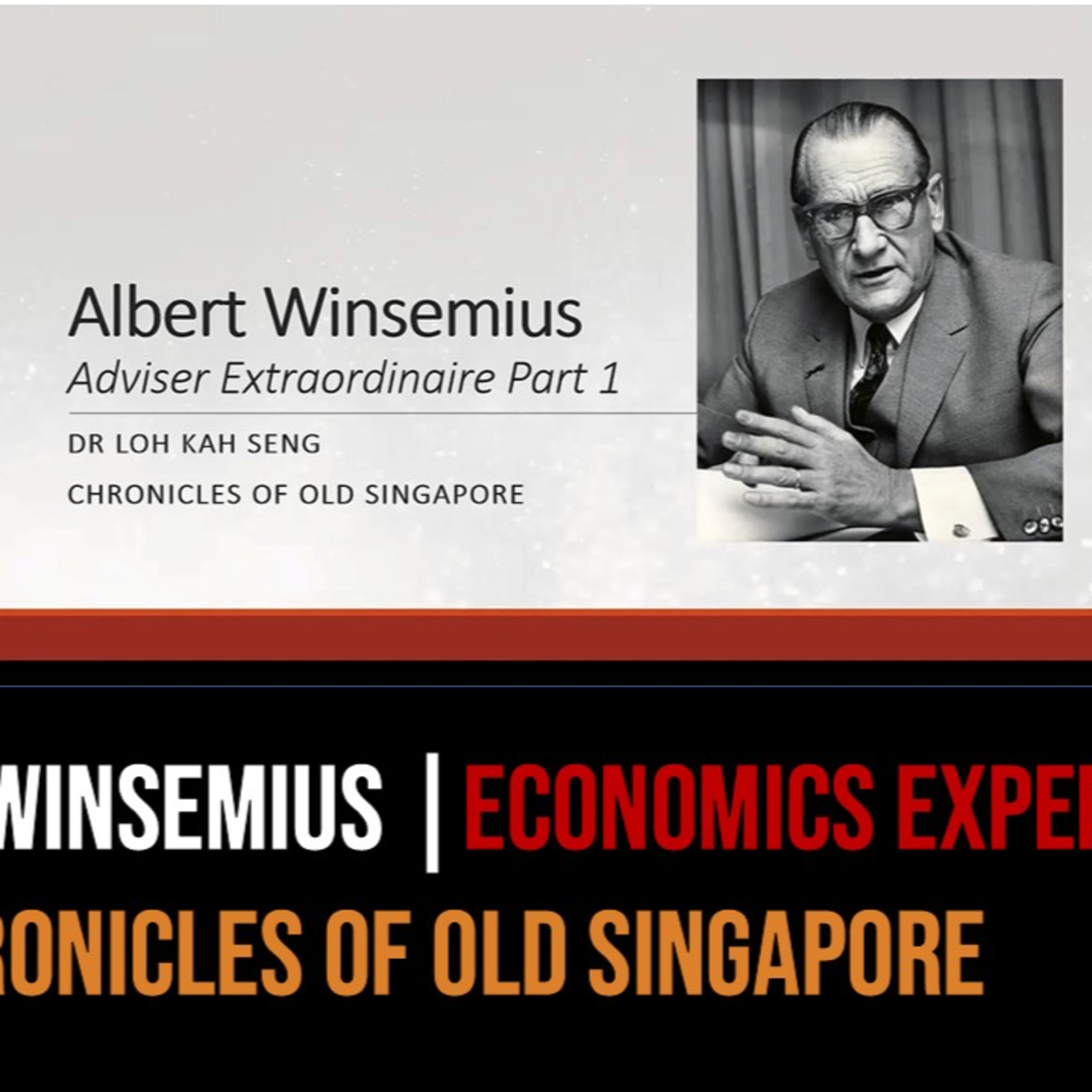 Loh Kah Seng – Albert Winsemius, Adviser Extraordinaire Part 1 | Chronicles of Old Singapore
