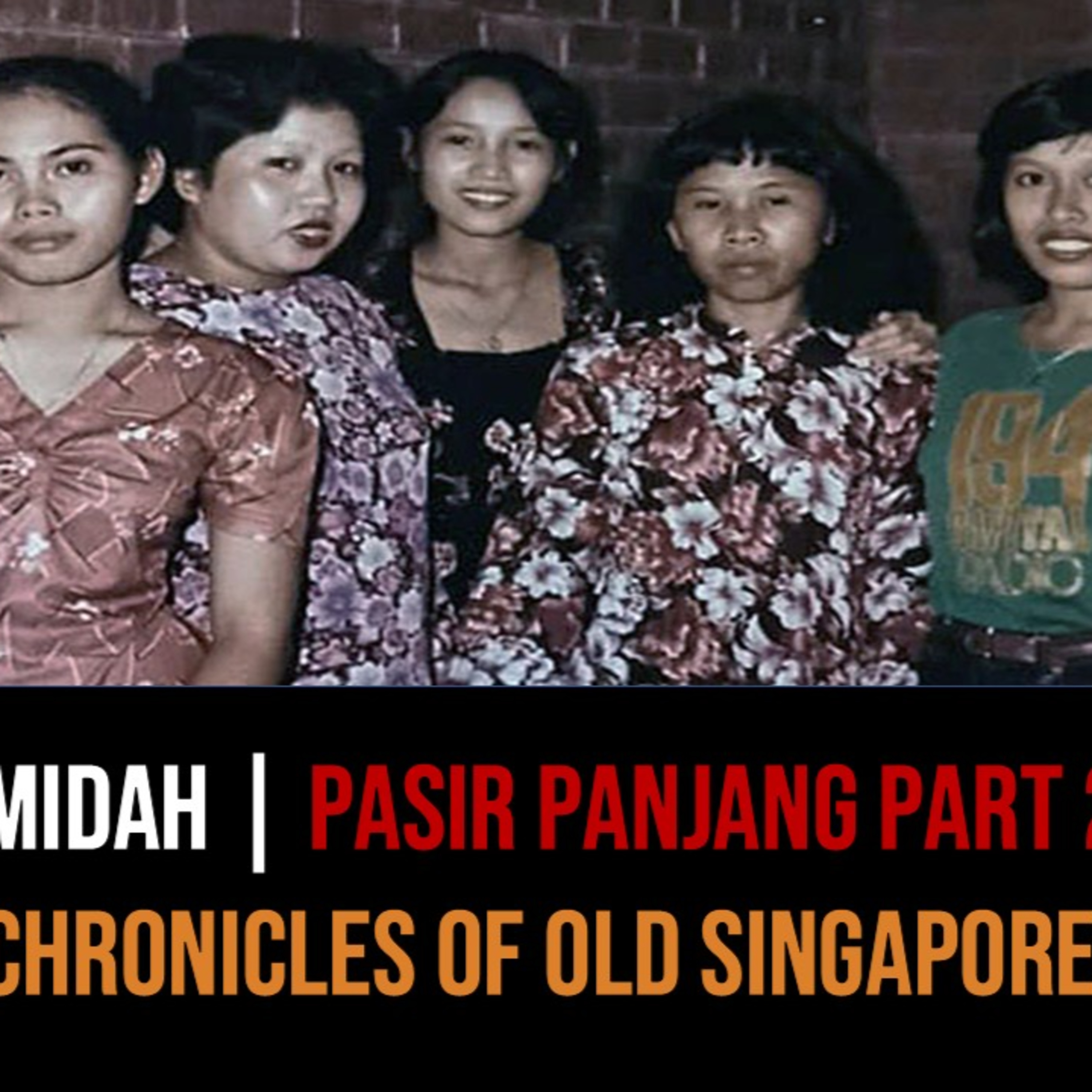 Jamidah Subardy – Kampongs of Old Pasir Panjang Part 2 | Chronicles of Old Singapore episode artwork
