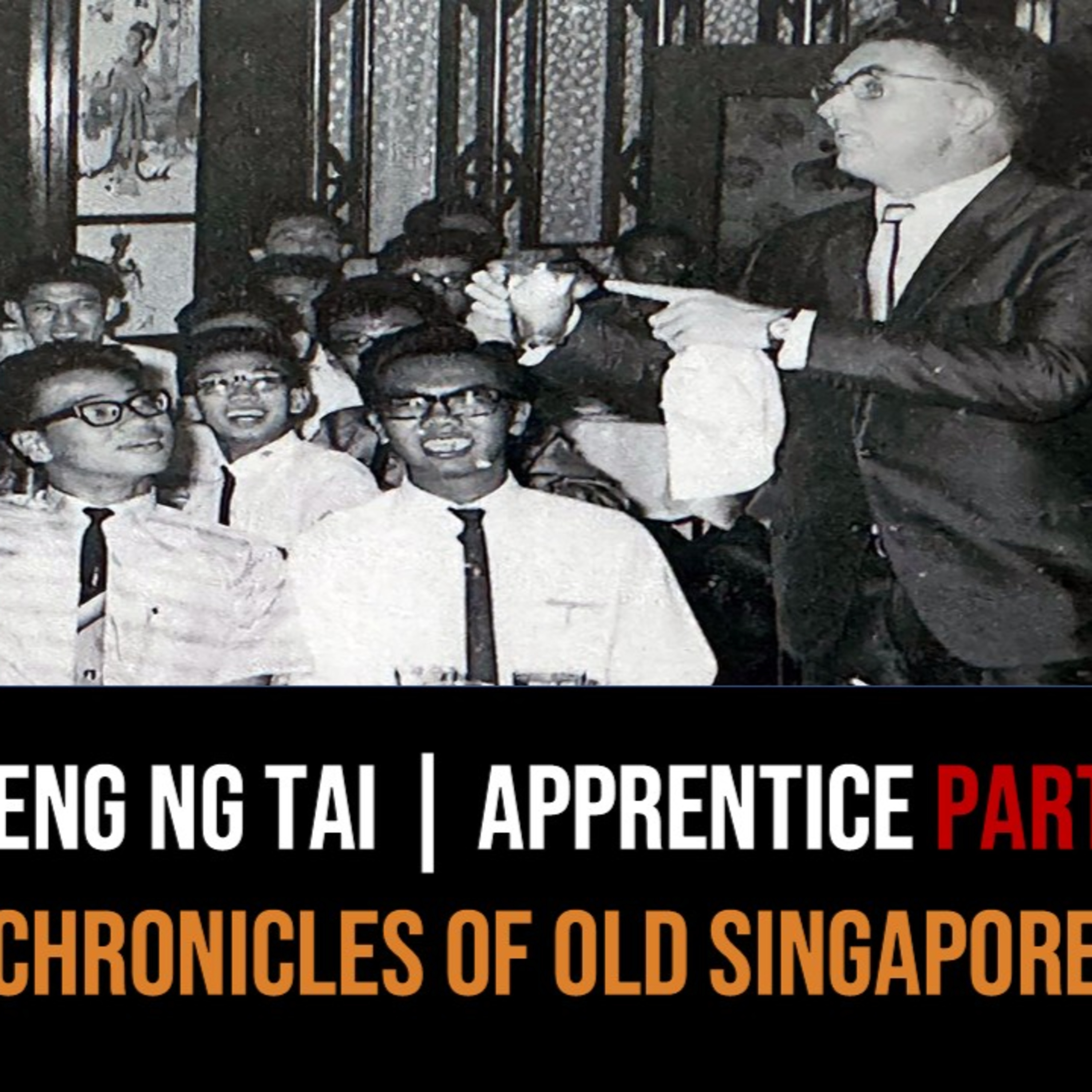 Leng Ng Tai – Engineering Apprentice from Naval Base to Shell Part 3 | Chronicles of Old Singapore