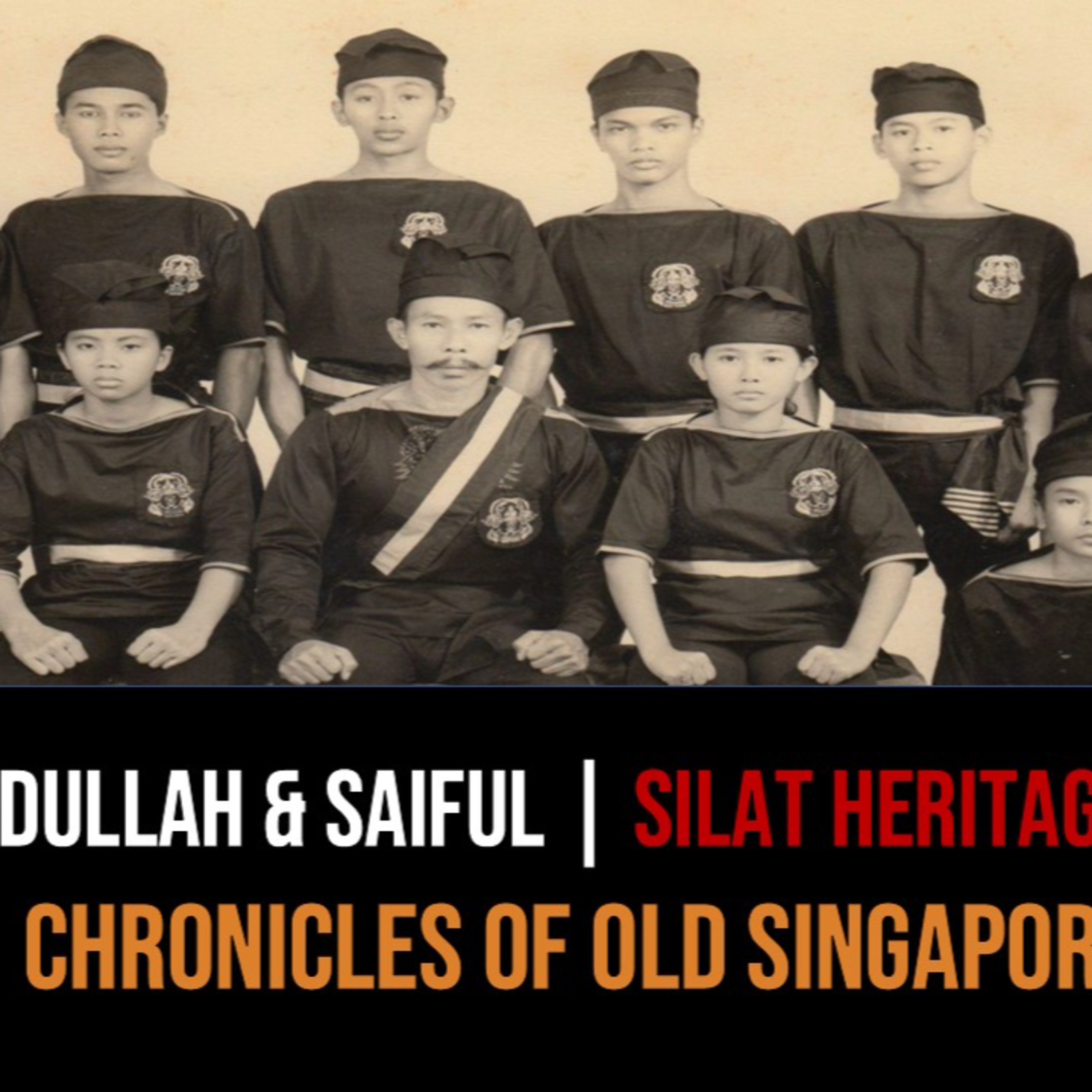 Abdullah Hussain & Saiful Nizam – The Many Styles of Silat Part 1 | Chronicles of Old Singapore