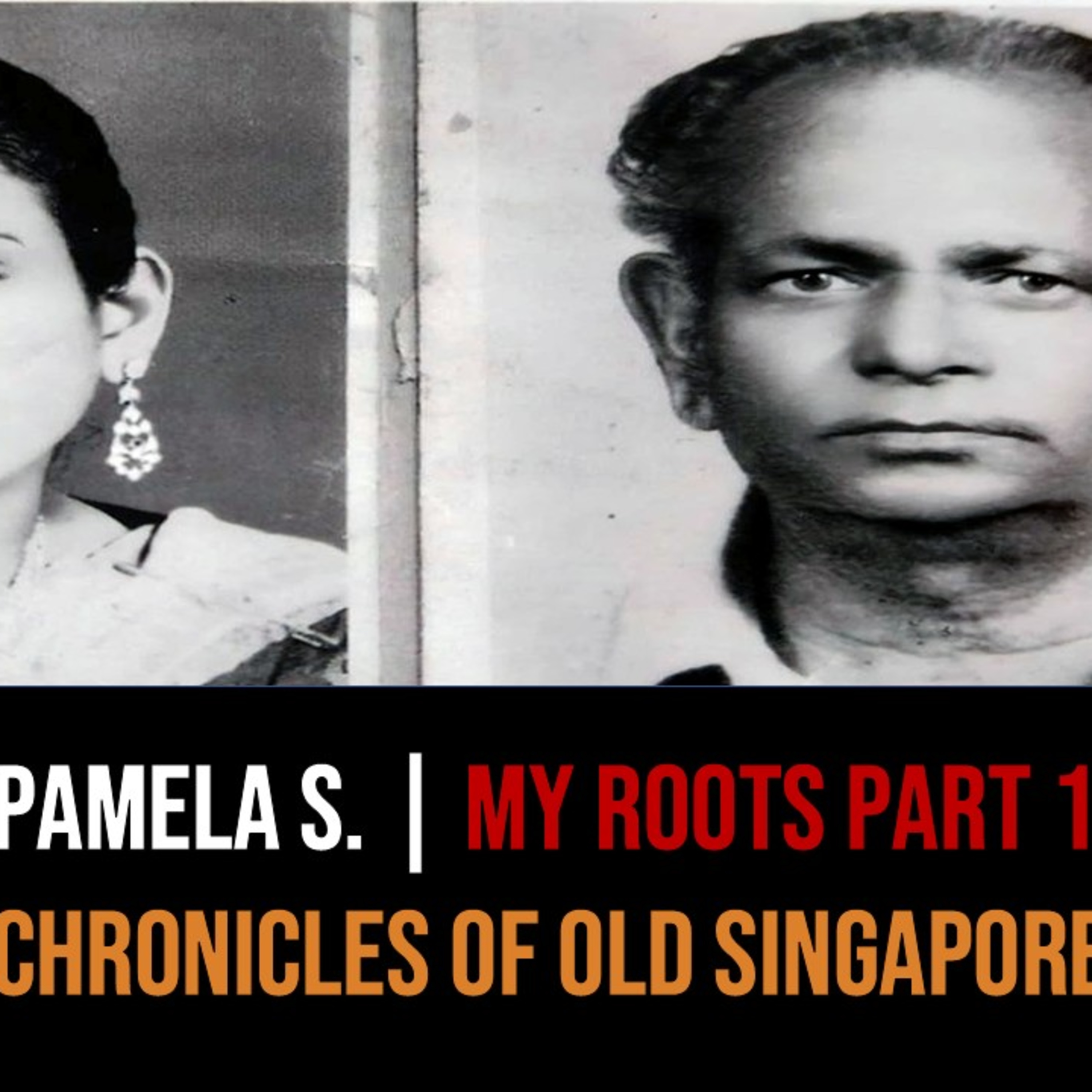 Pamela Sandanasamy – My Roots From Singapore to India Part 1 | Chronicles of Old Singapore