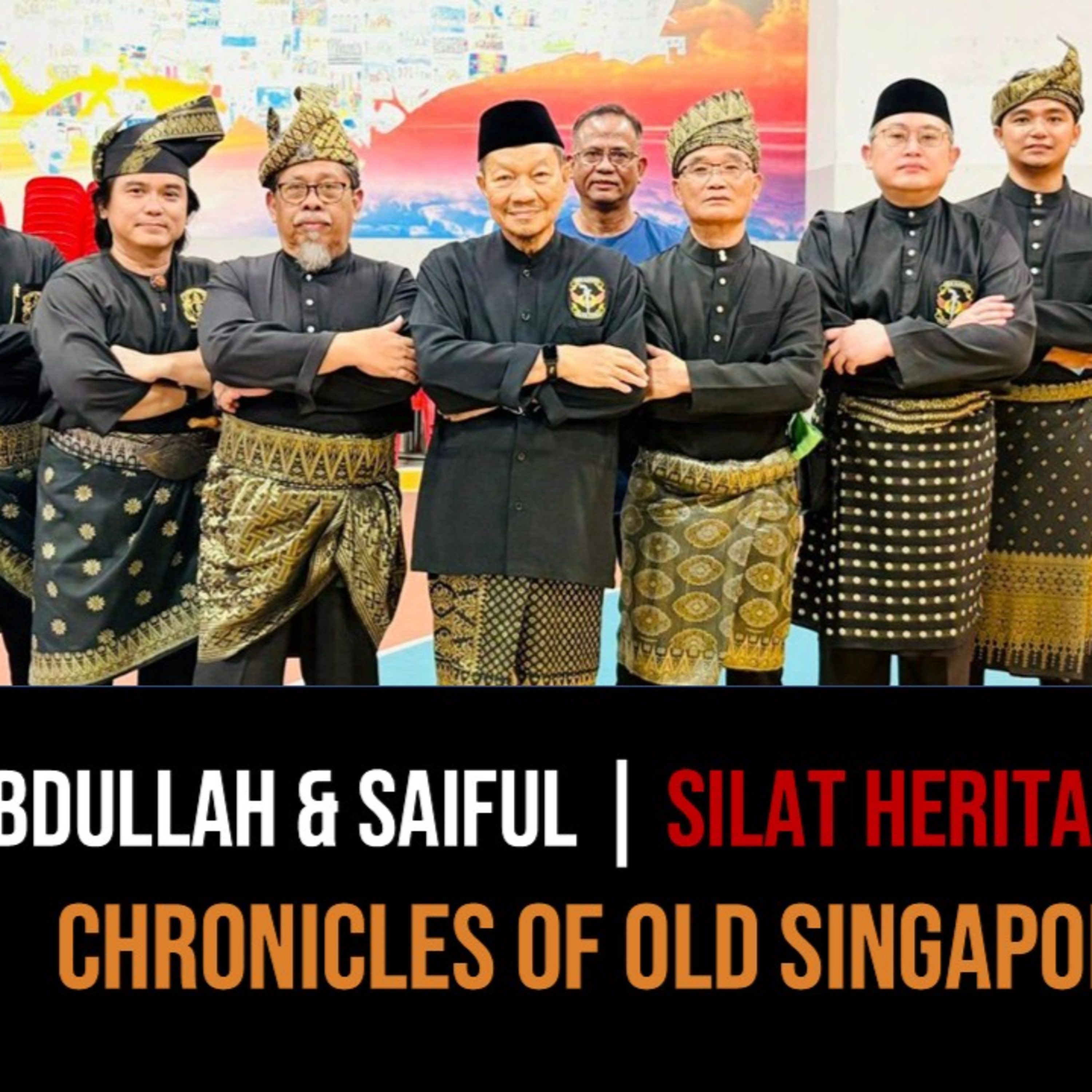 Abdullah Hussain & Saiful Nizam – The Many Styles of Silat Part 2 | Chronicles of Old Singapore