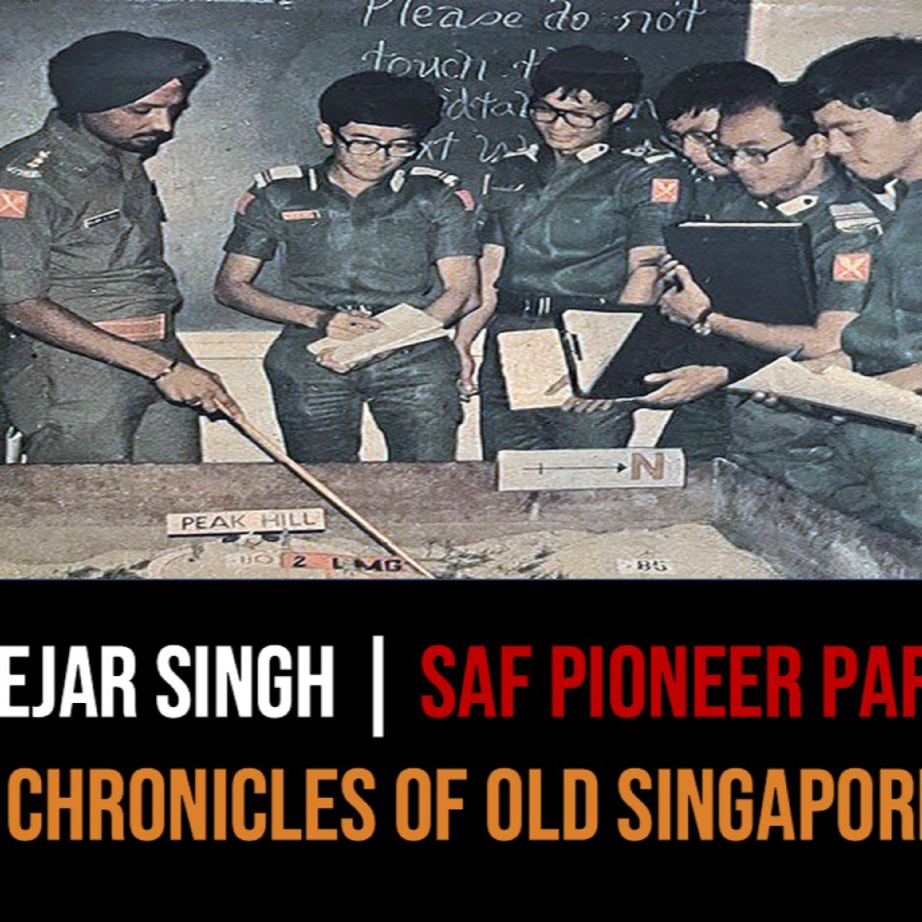 Mejar Singh Gill – Soldiering in the Early SAF Part 2 | Chronicles of Old Singapore