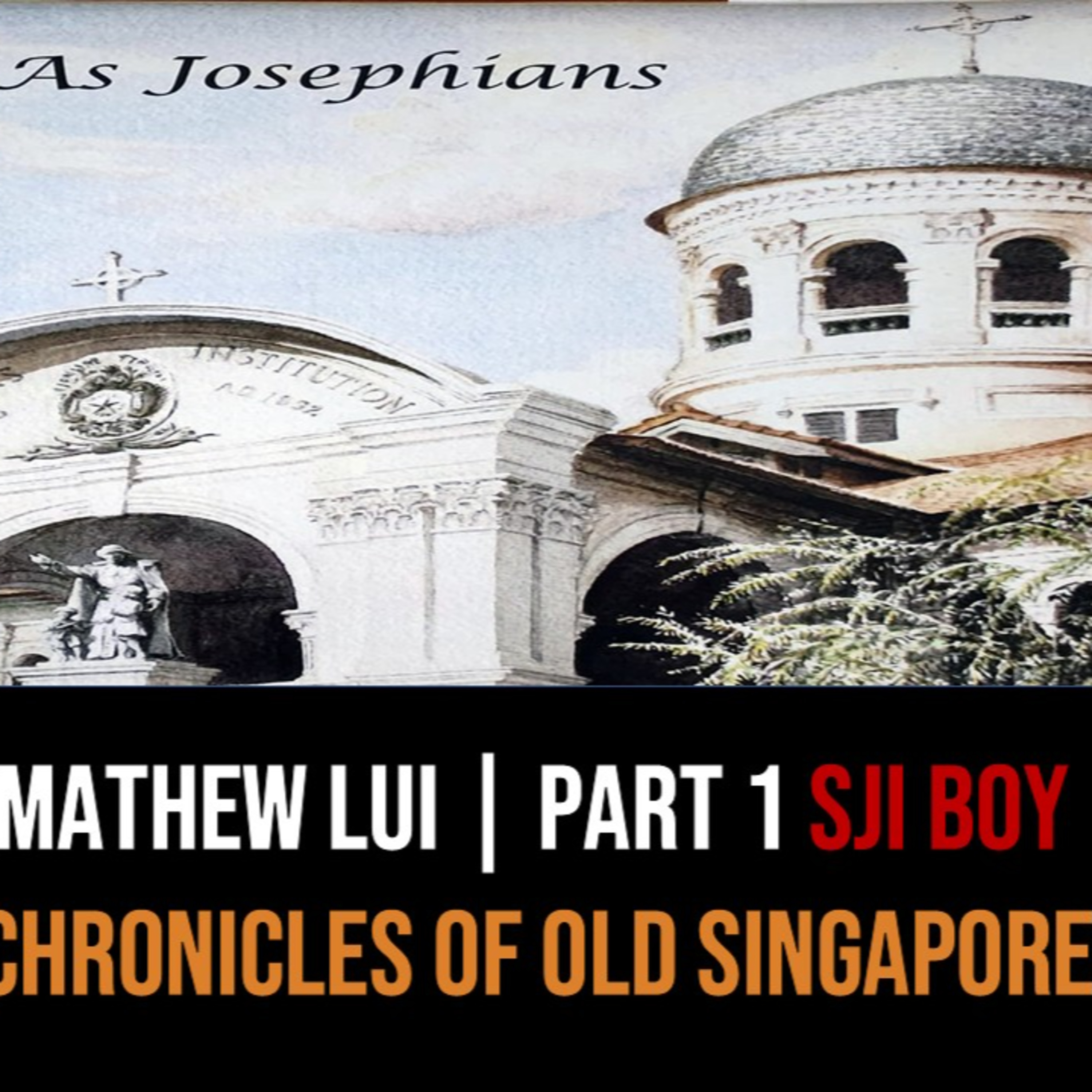 Matthew Lui – SJI Boy to Harbour Pilot Part 1 | Chronicles of Old Singapore episode artwork