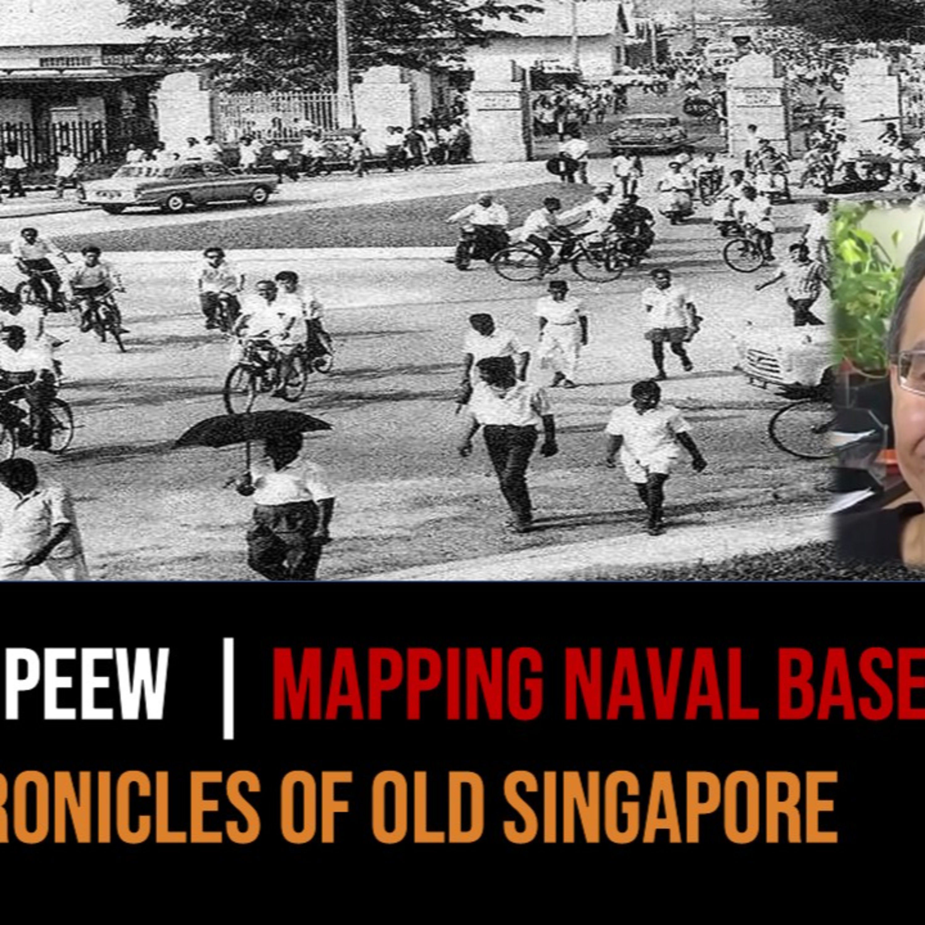 Wan Chan Peew – H.M. Naval Base Walkthrough Part 2 | Chronicles of Old Singapore episode artwork
