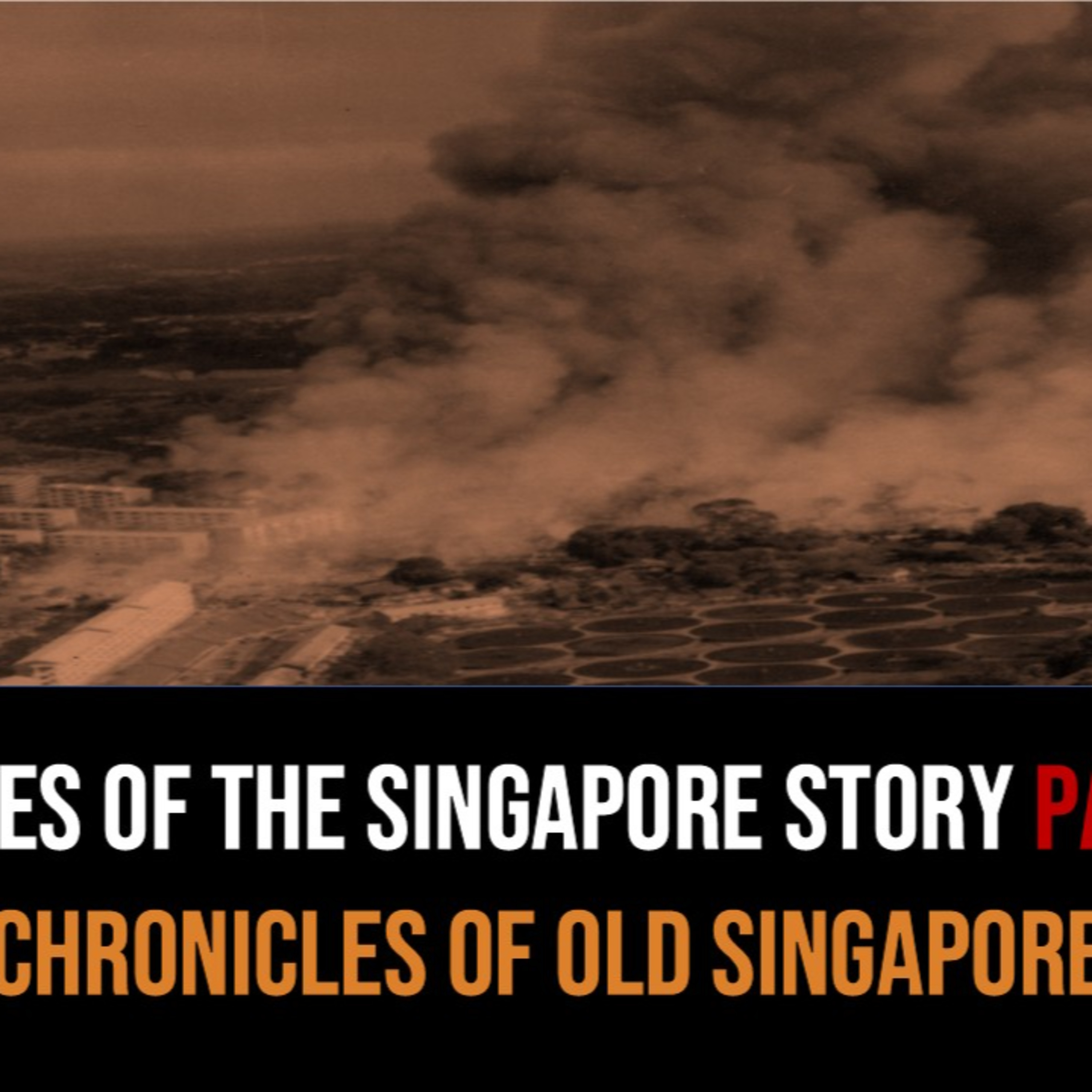 Loh Kah Seng – Voices of the Singapore Story Part 2 | Chronicles of Old Singapore episode artwork