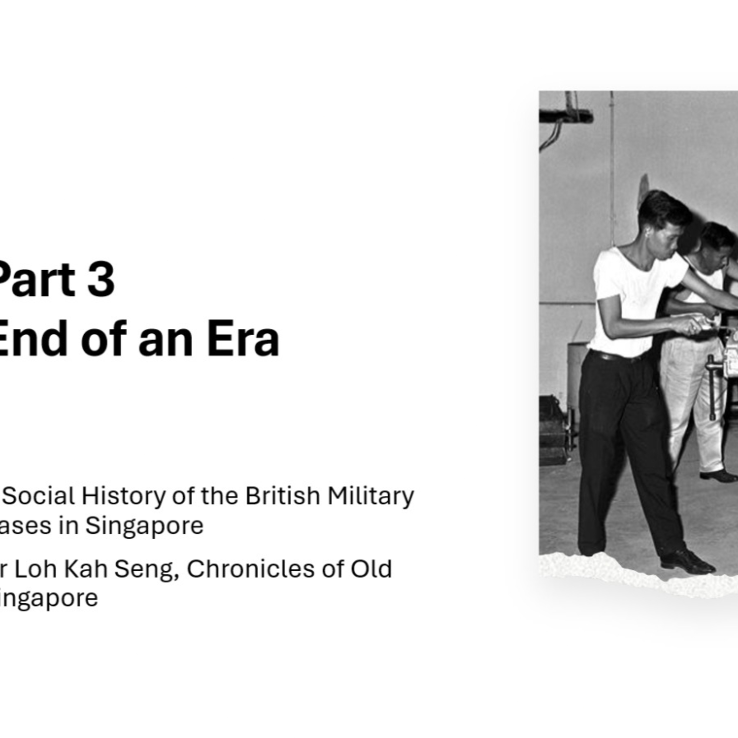 Loh Kah Seng – The British Bases Part 3: End of an Era | Chronicles of Old Singapore episode artwork