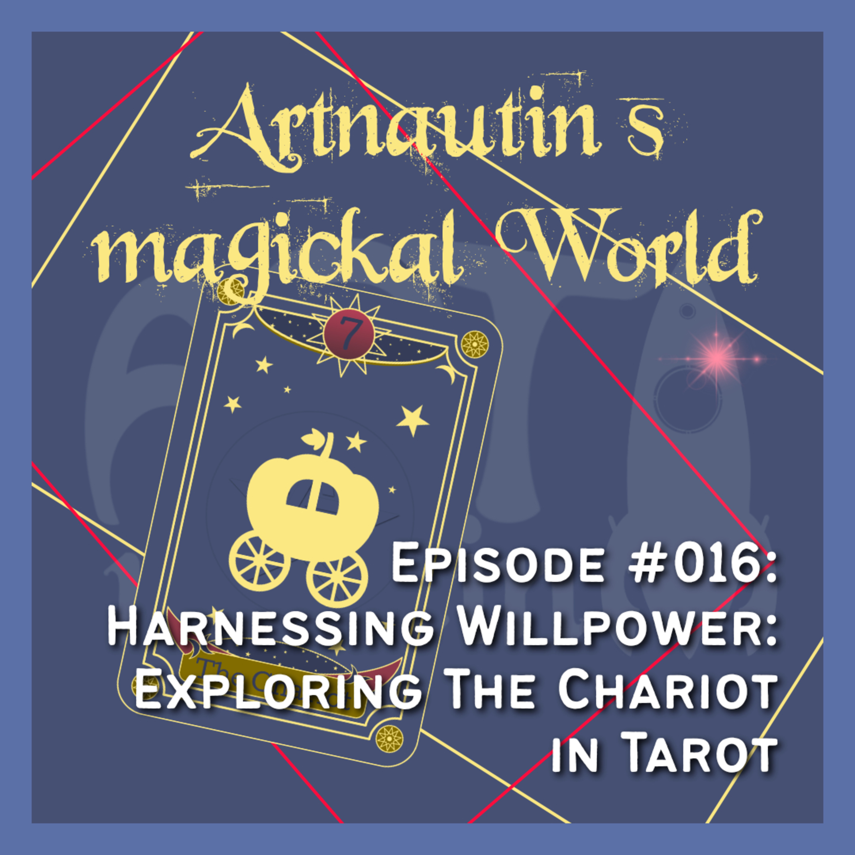 #016 | Harnessing Willpower: Exploring The Chariot in Tarot episode artwork