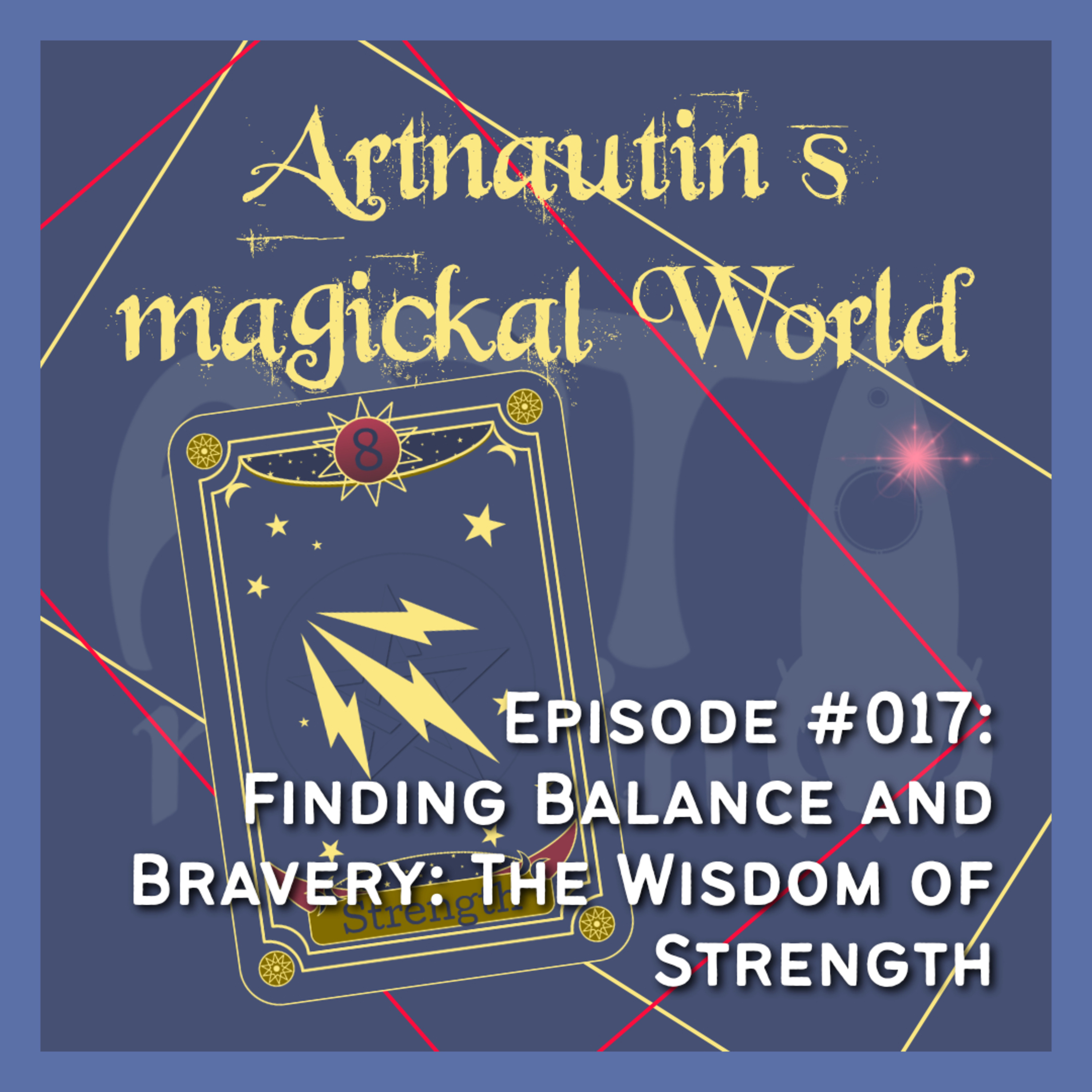 #017 | Finding Balance and Bravery: The Wisdom of Strength episode artwork