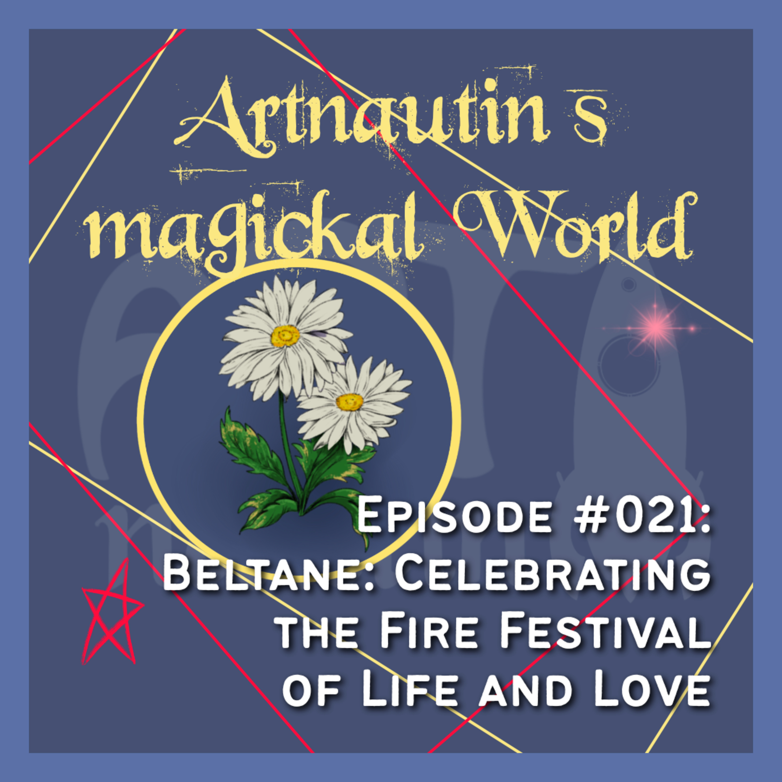 #021 | Beltane: Celebrating the Fire Festival of Life and Love episode artwork