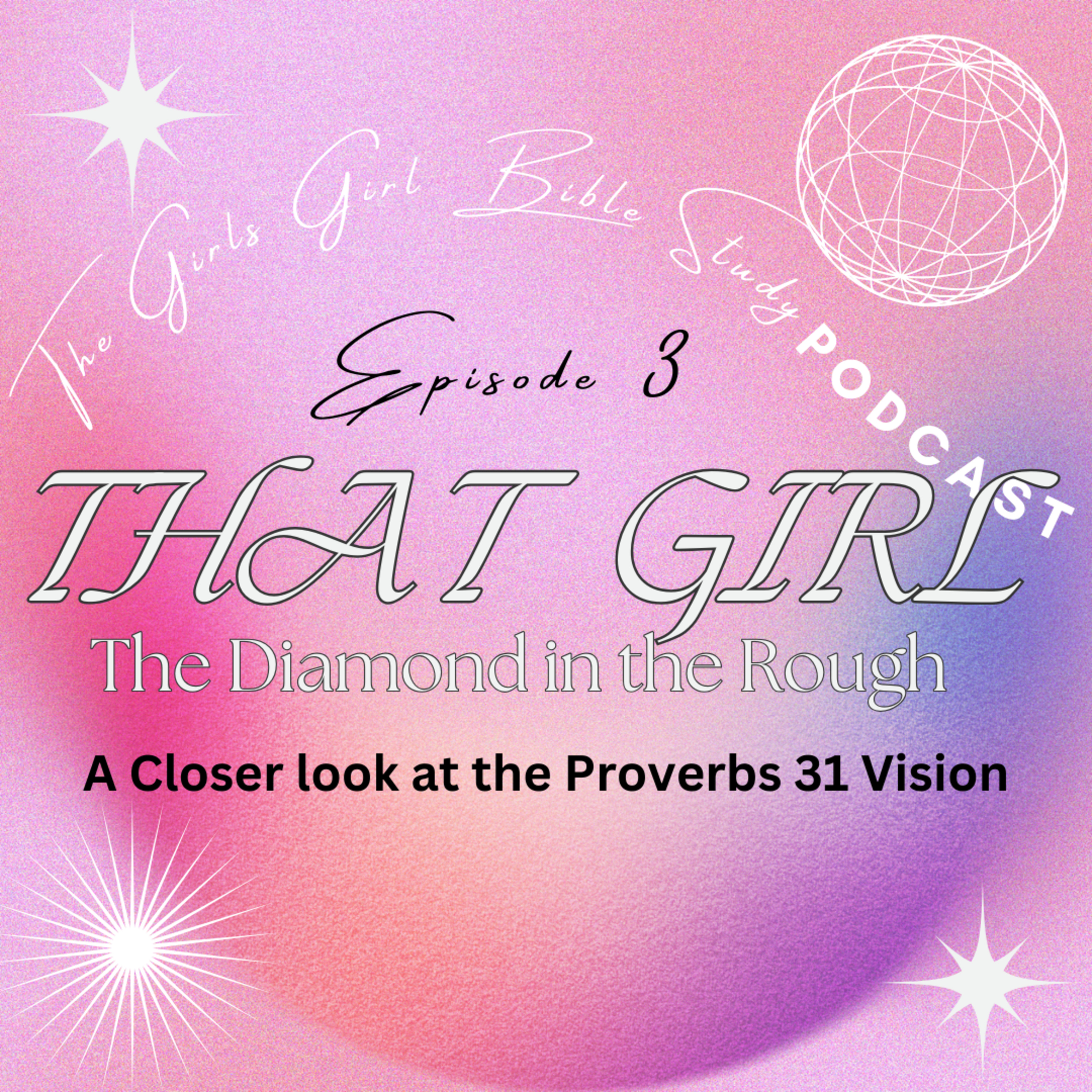 E3: THAT GIRL... Diamond in the Rough (P31) episode artwork