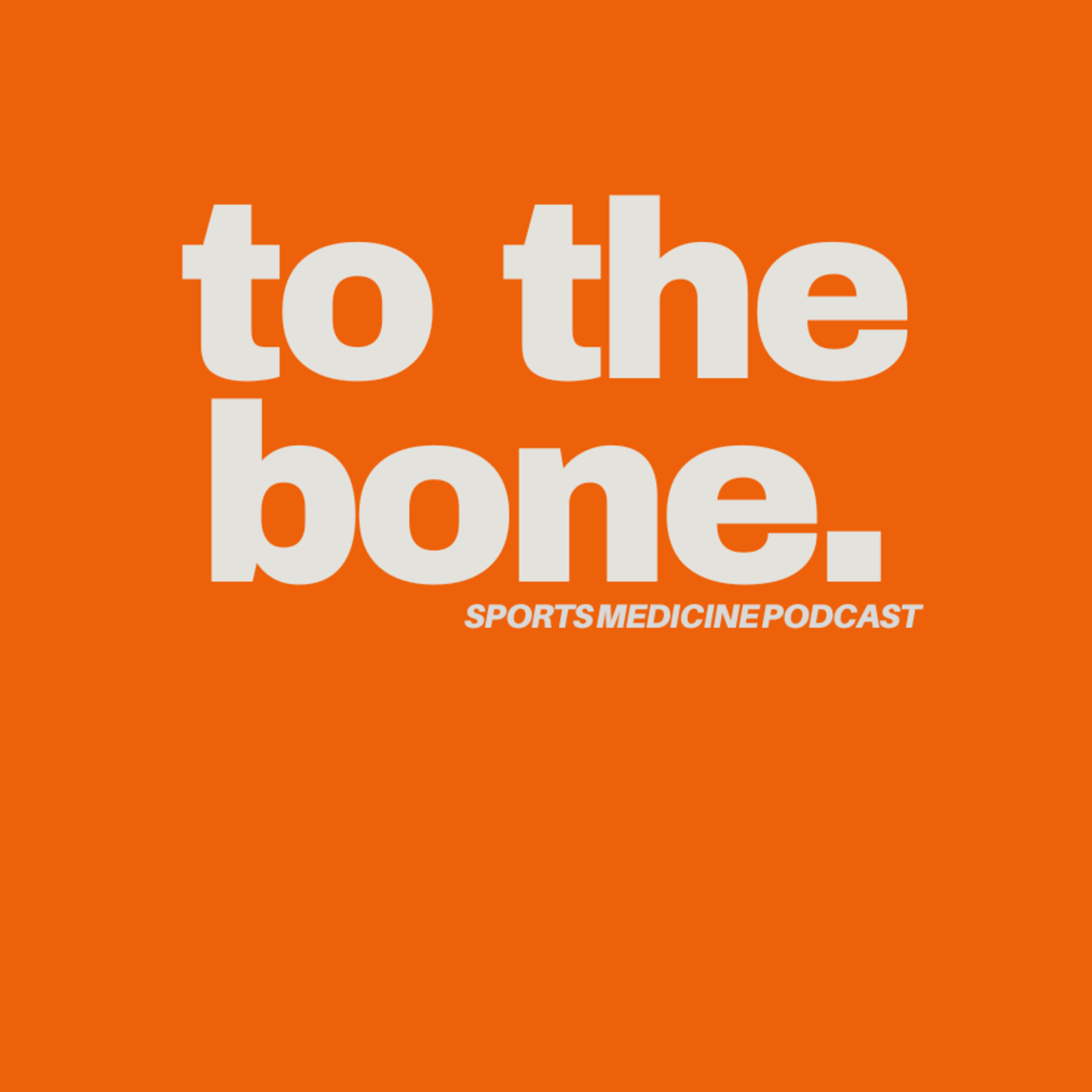 To The Bone: Sports Medicine Podcast