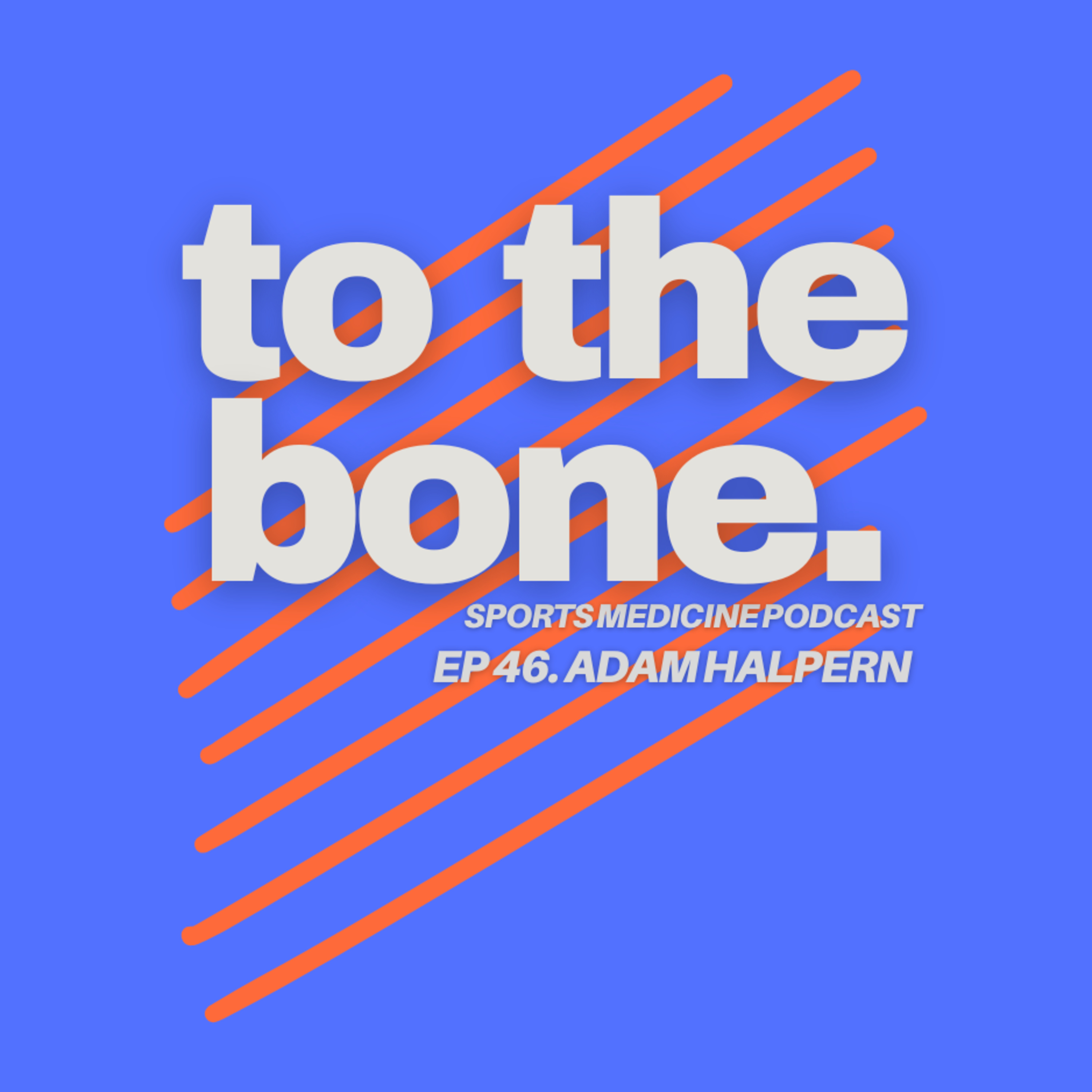 To The Bone: Sports Medicine Podcast