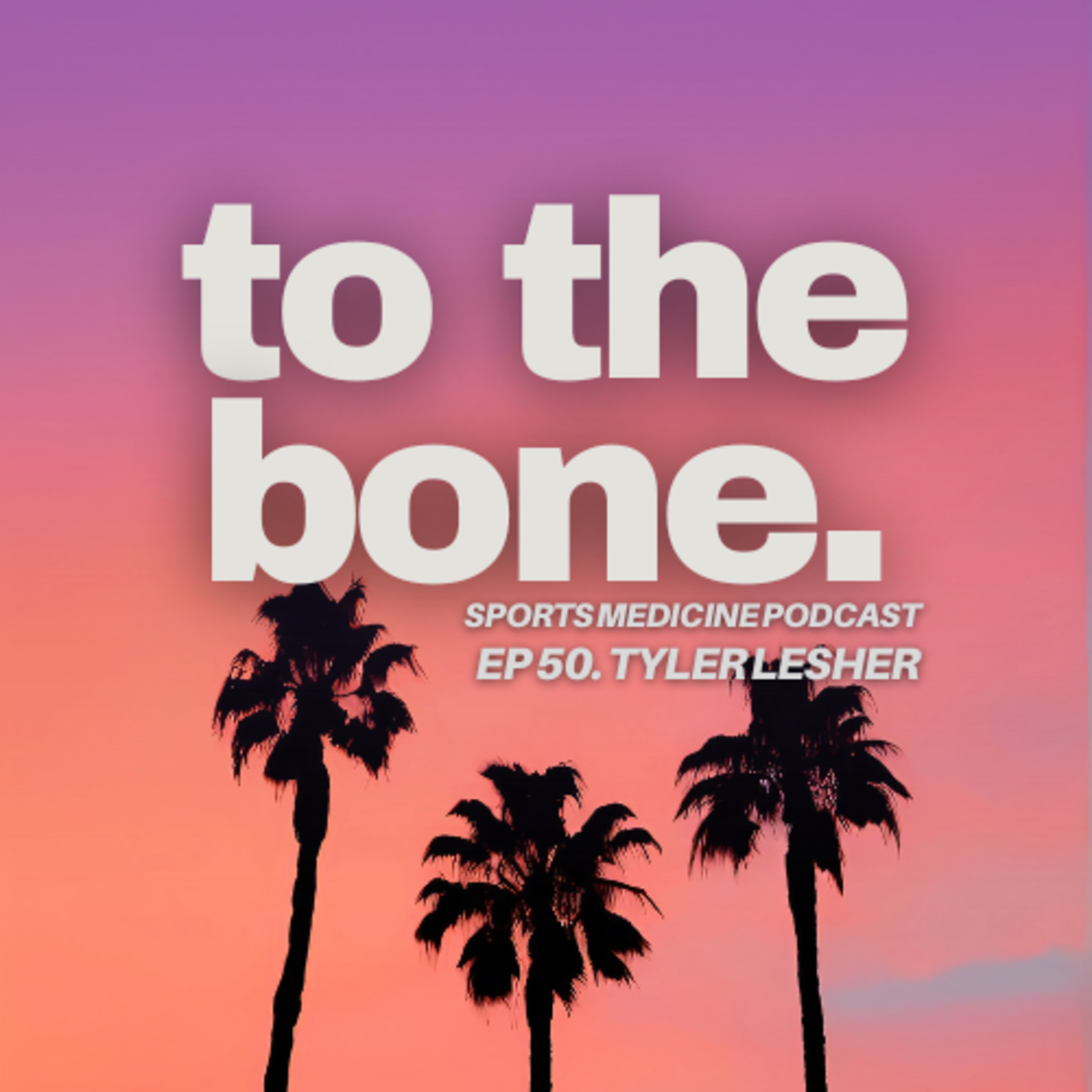 To The Bone: Sports Medicine Podcast