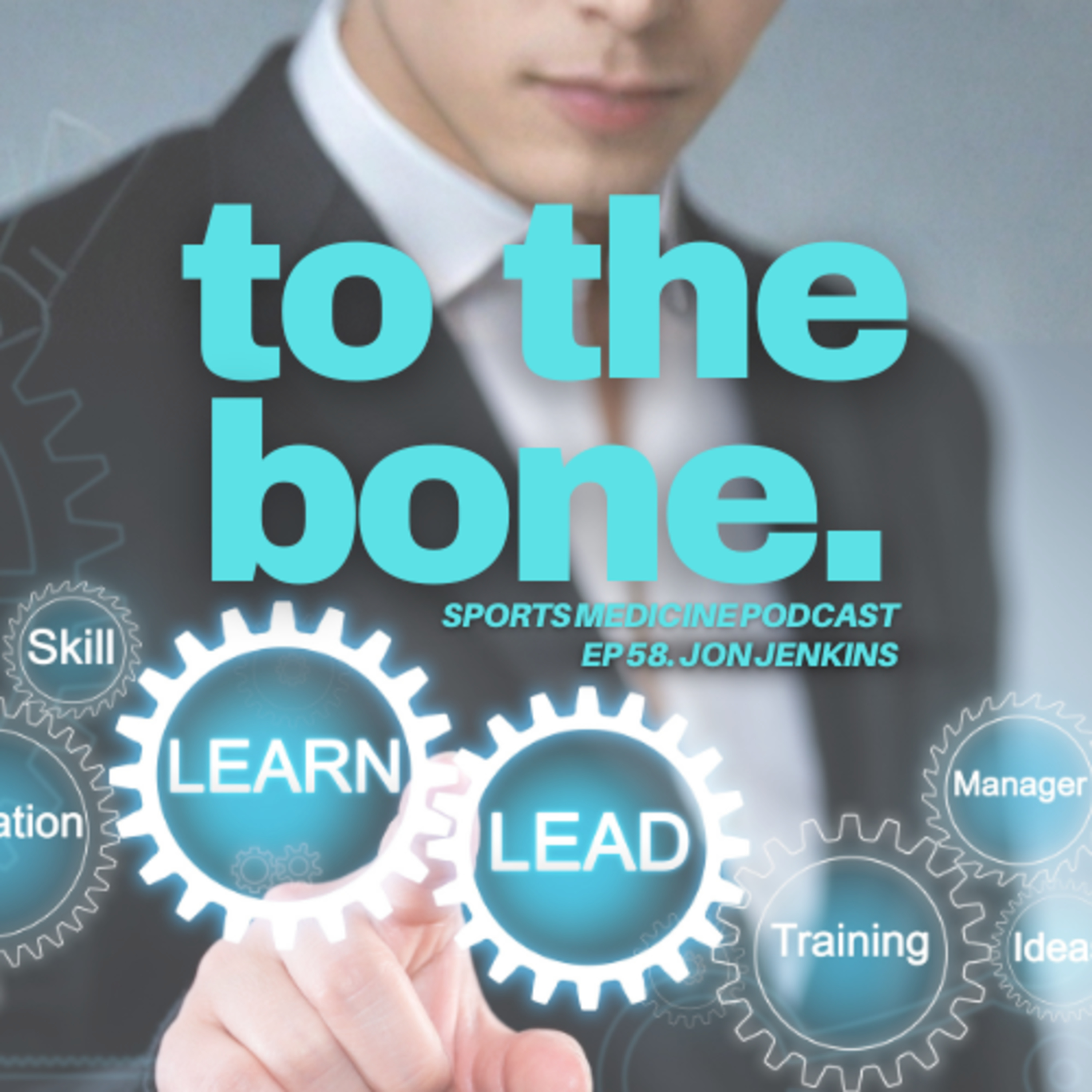 Ep 58. To The Bone: Preceptorship with Jon Jenkins episode artwork