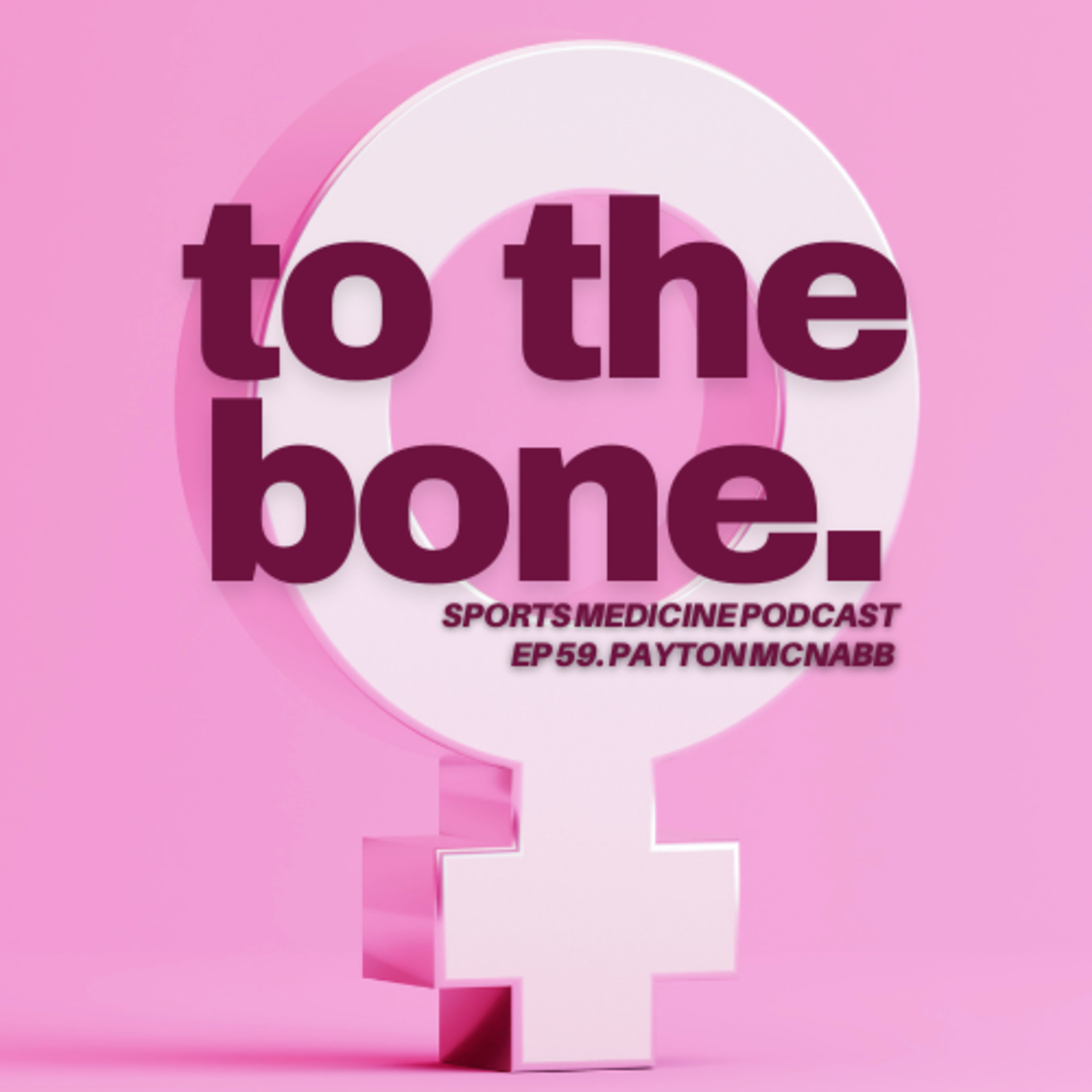 Ep 59. To The Bone: Female Athletics with ⁠Payton McNabb episode artwork