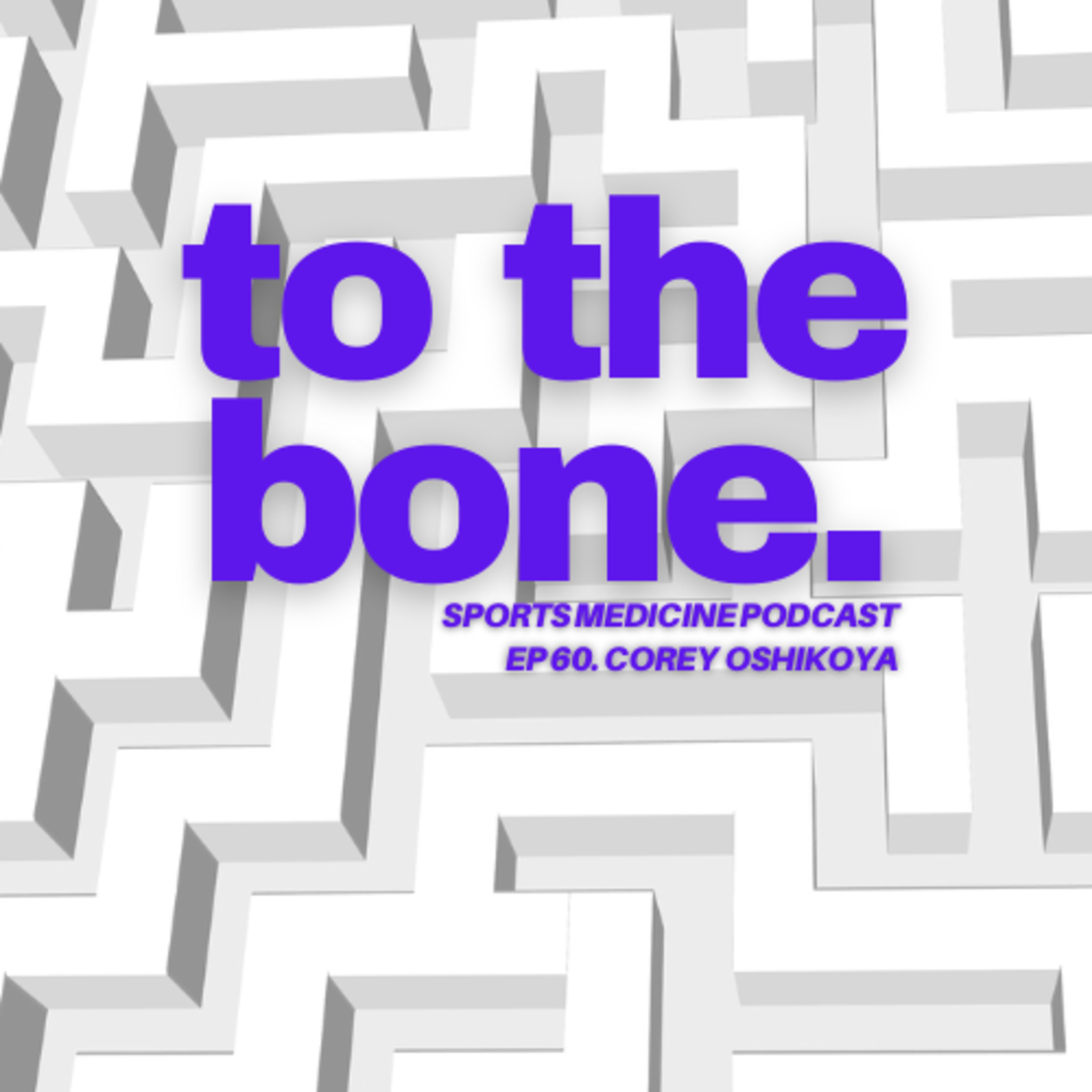 Ep 60. To The Bone: Social Determinants with Corey Oshikoya episode artwork