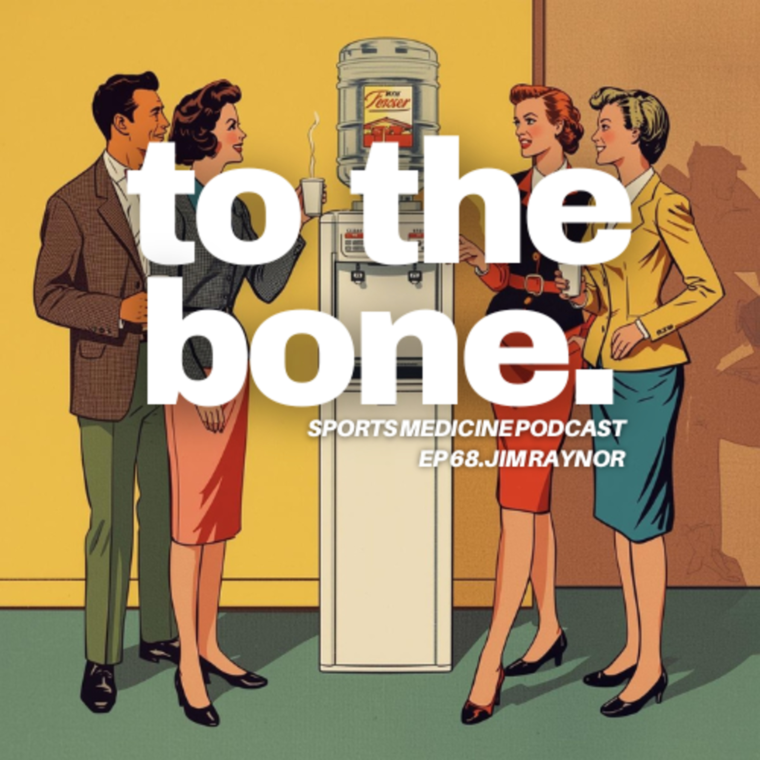Ep 68. To The Bone: Watercooler Talk with Jim Raynor  episode artwork