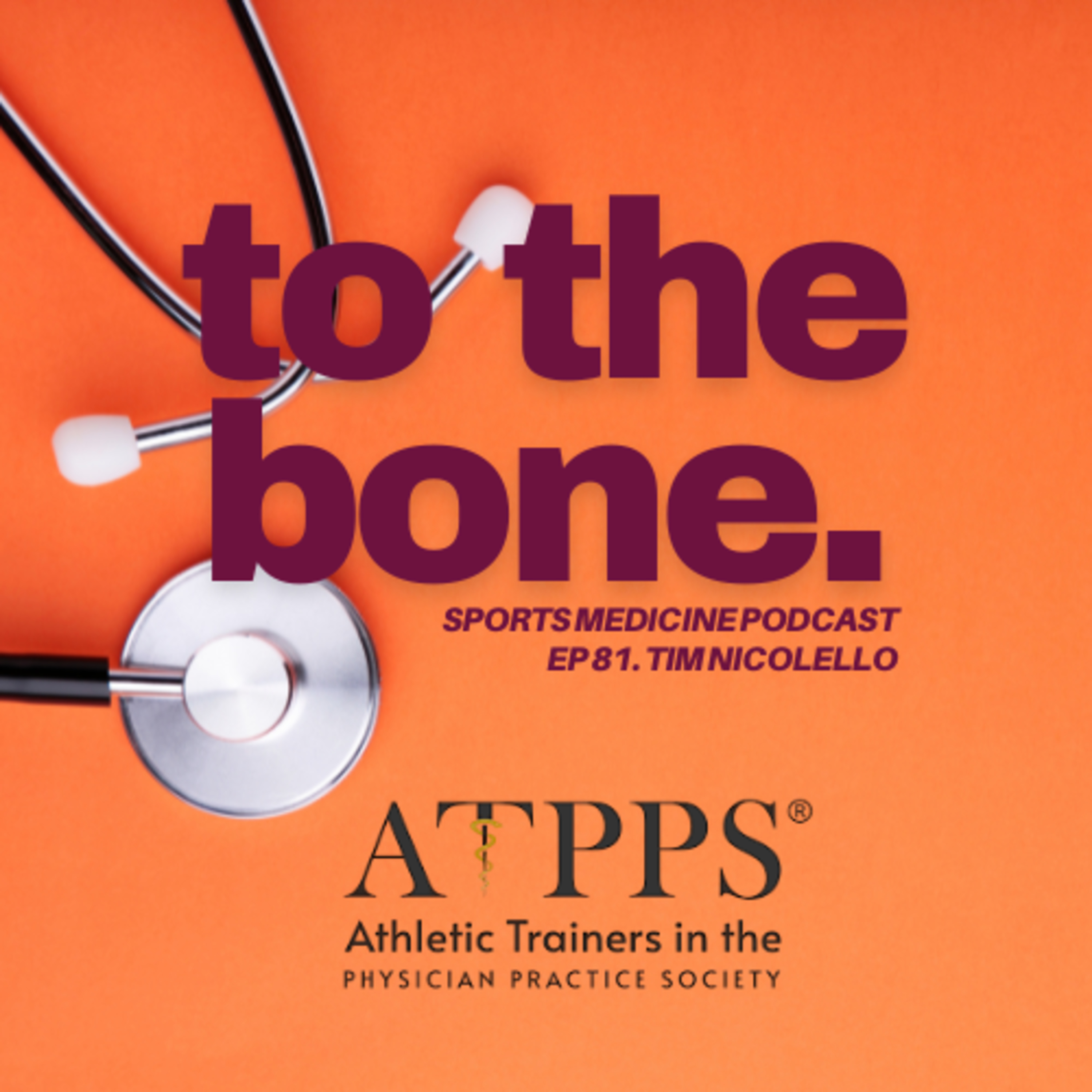 Ep 81. To The Bone: Physician's Society with ⁠Tim Nicolello⁠ episode artwork