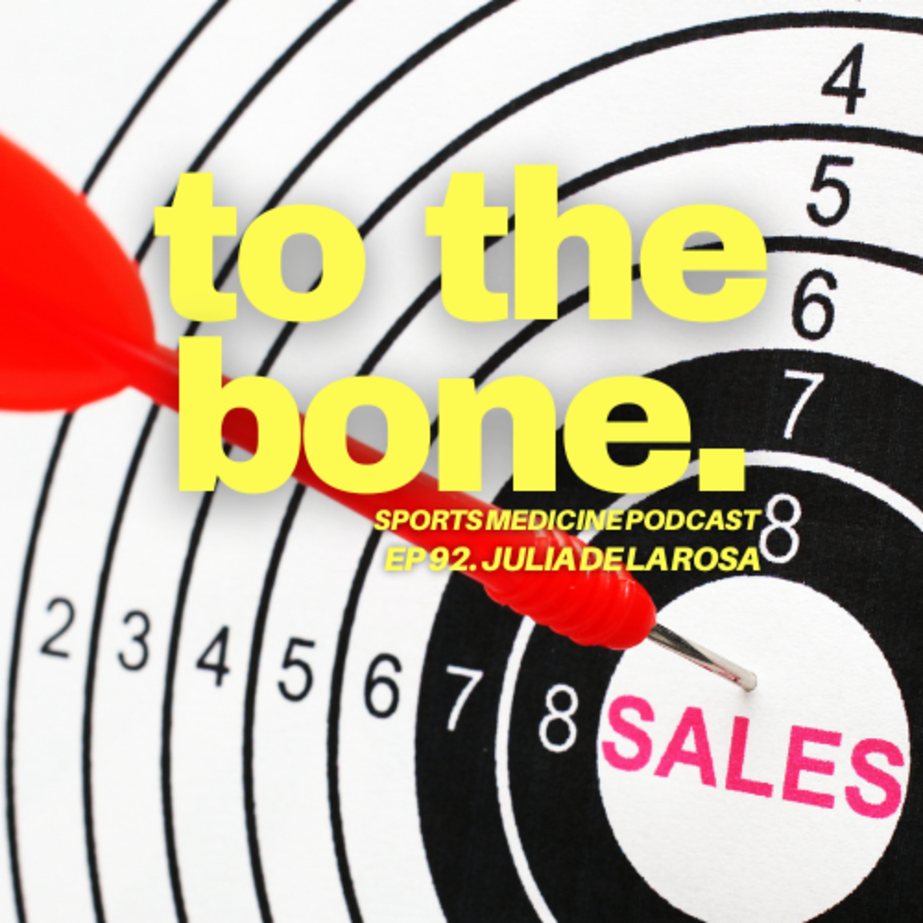 Ep 92. To The Bone: Medical Sales with Julia De La Rosa episode artwork
