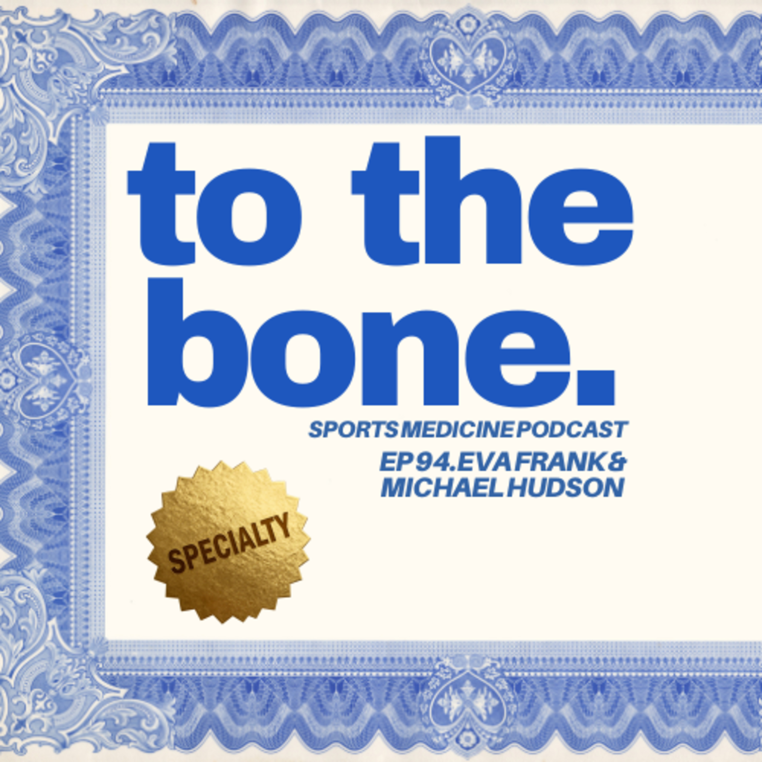 Ep 94. To The Bone: Specialty Certifications with Eva Frank and Mike Hudson episode artwork