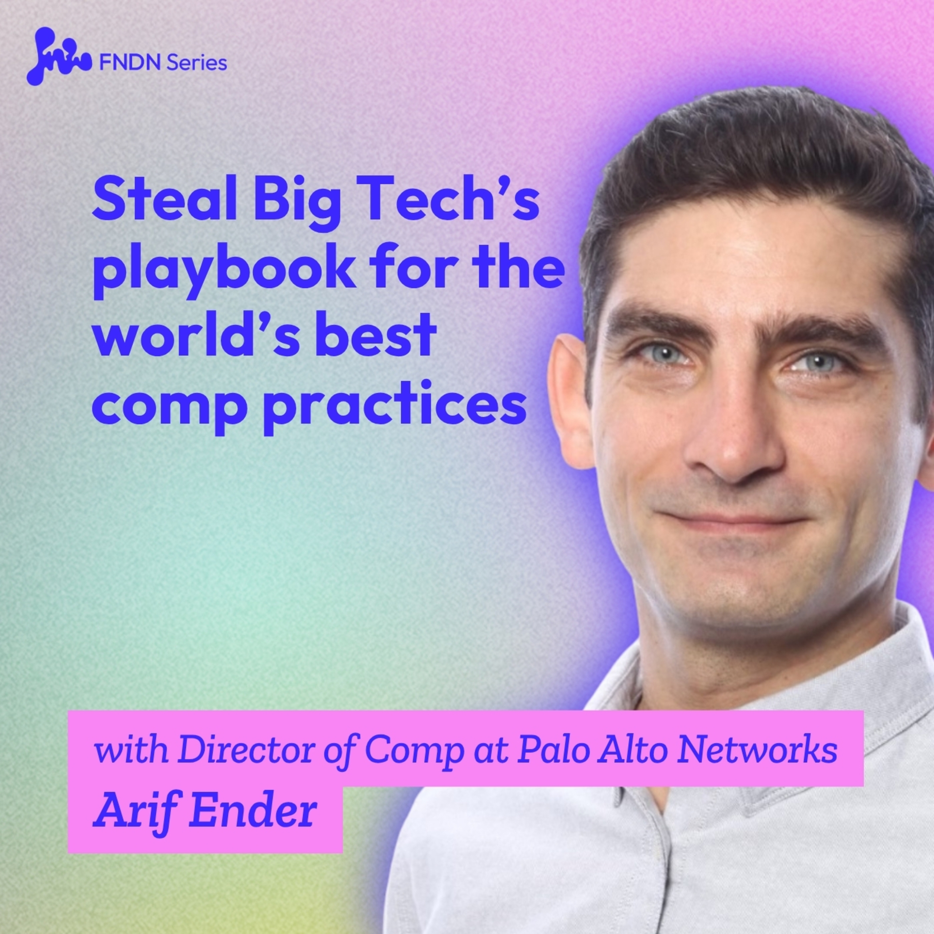 Steal Big Tech's Playbook For The Worlds Best Comp Practices episode artwork