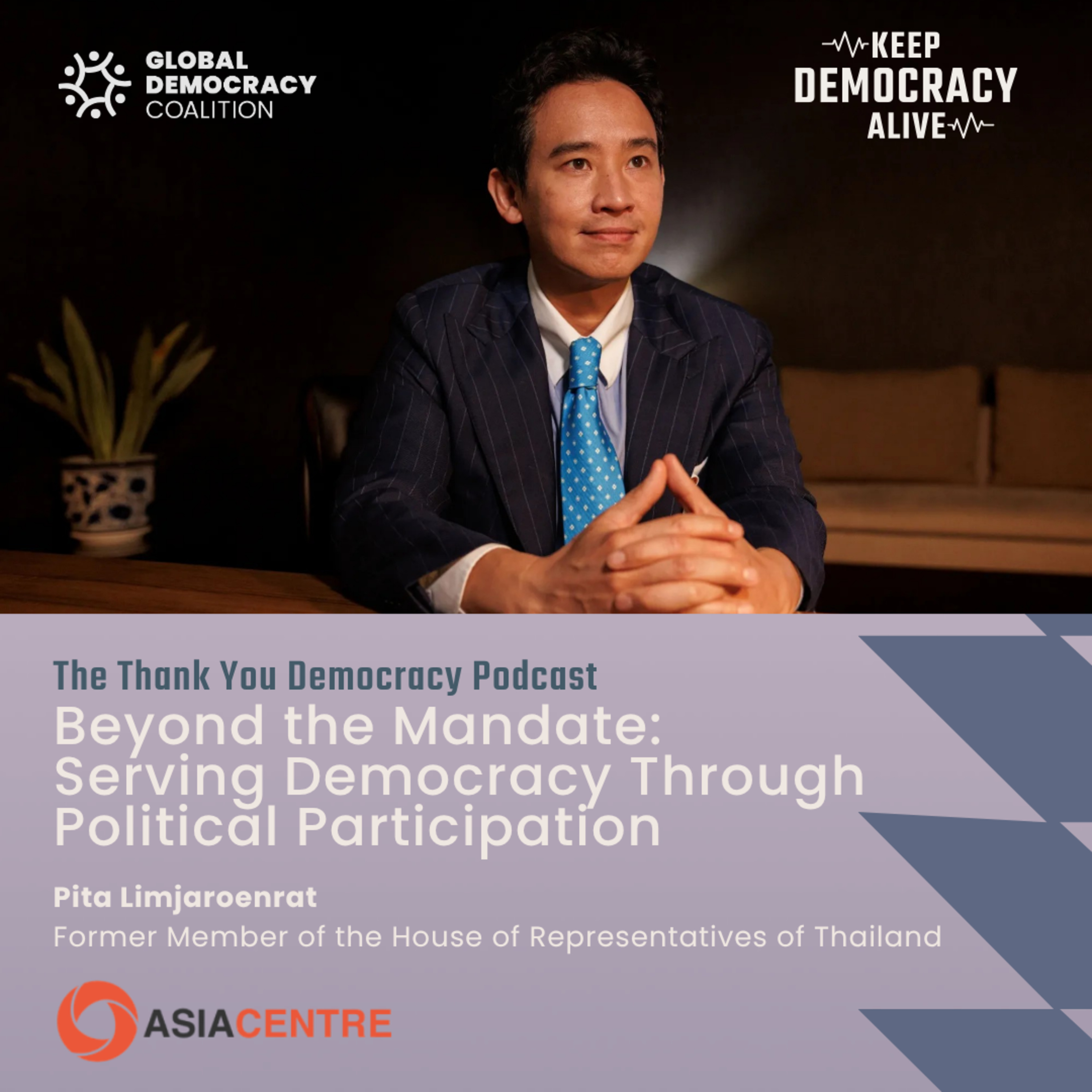 Beyond the Mandate: Serving Democracy Through Political Participation with Pita Limjaroenrat episode artwork
