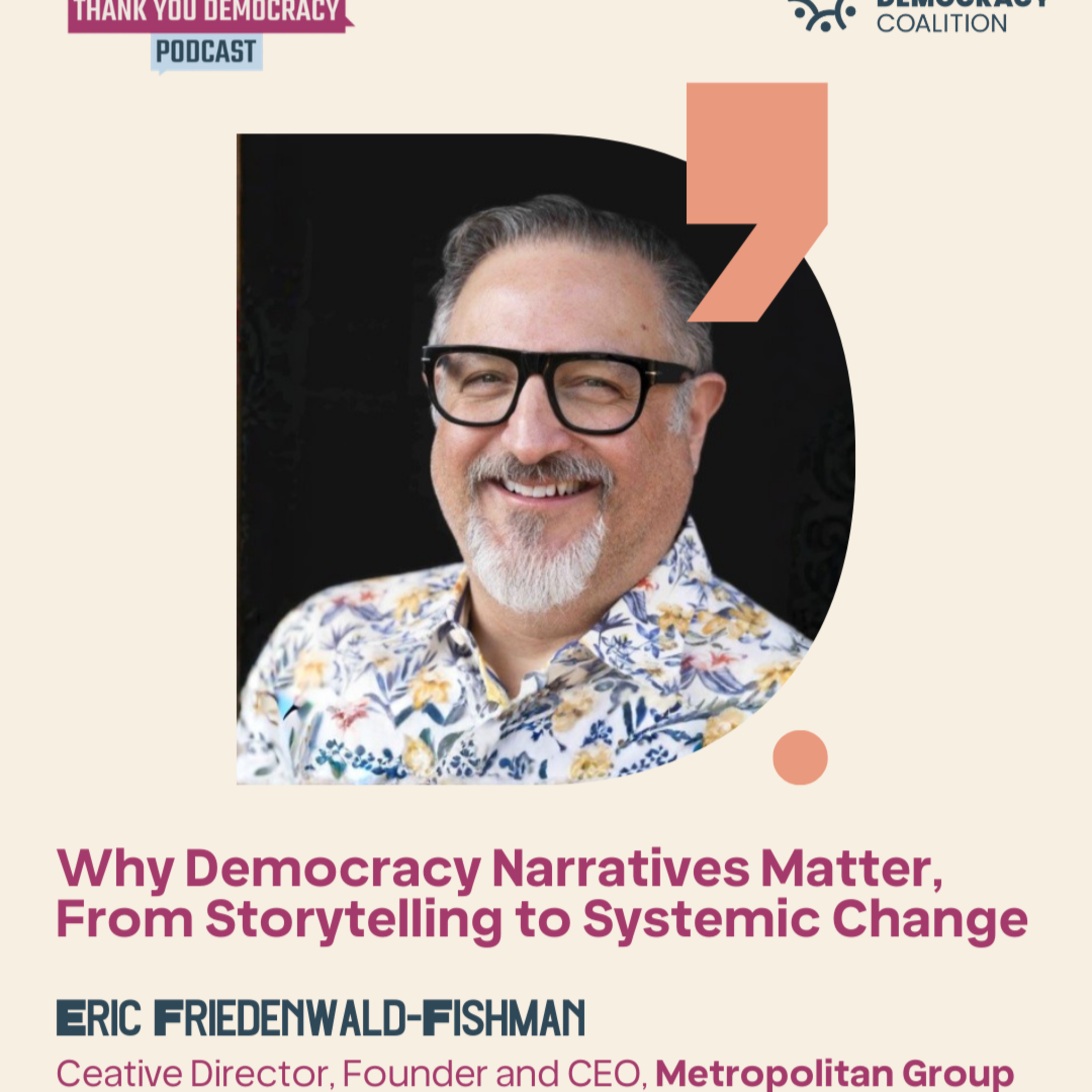 Why Democracy Narratives Matter, From Storytelling to Systemic Change with Eric Friedenwald-Fishman episode artwork