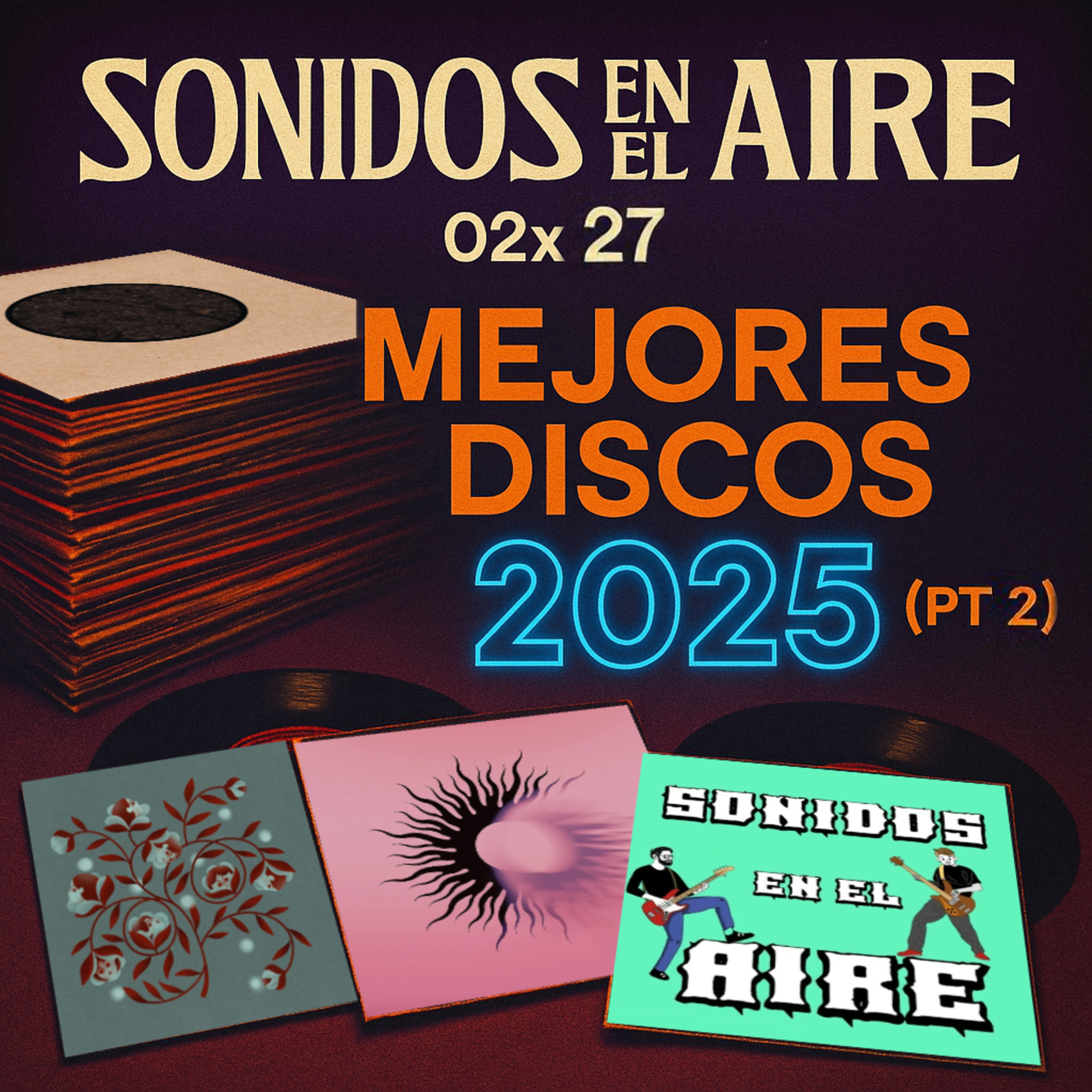 Los Mejores Discos de 2025 (Parte 2) – Sonidos en el Aire 02x27 episode artwork