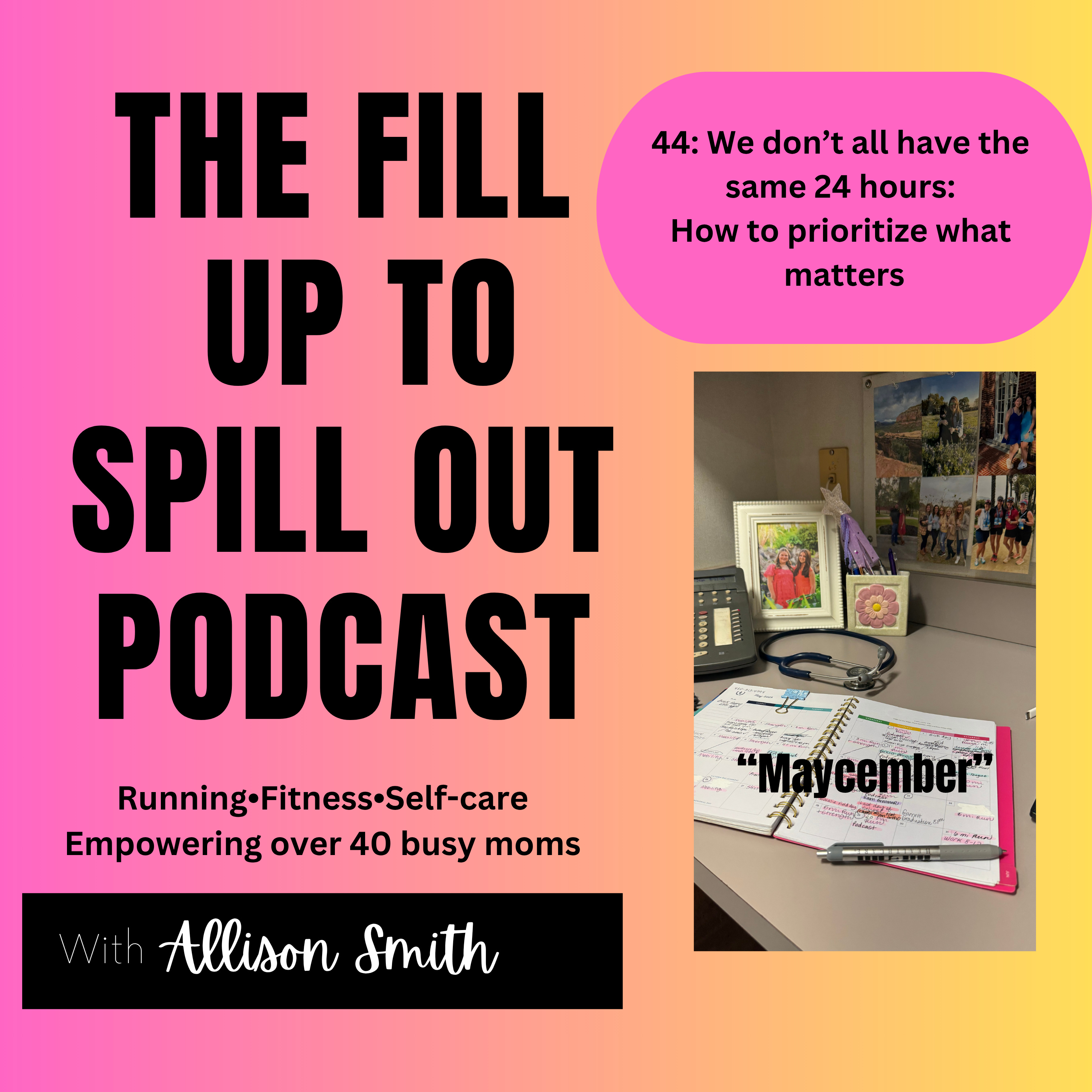 Ep 44: We don't all have the same 24 hours: How to prioritize what matters episode artwork