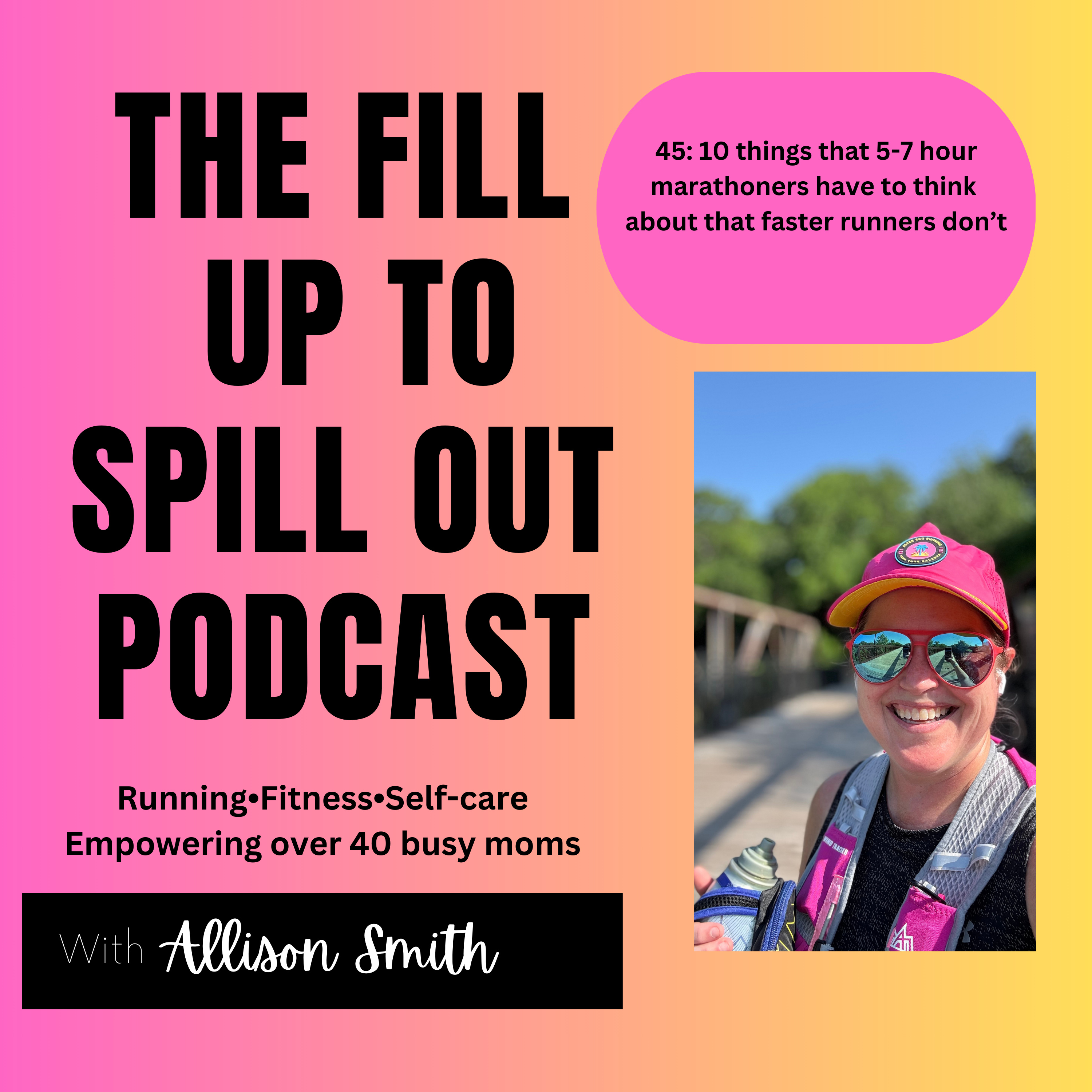 Ep 45: 10 things that 5-7 hour marathoners have to think about that faster runners don't episode artwork