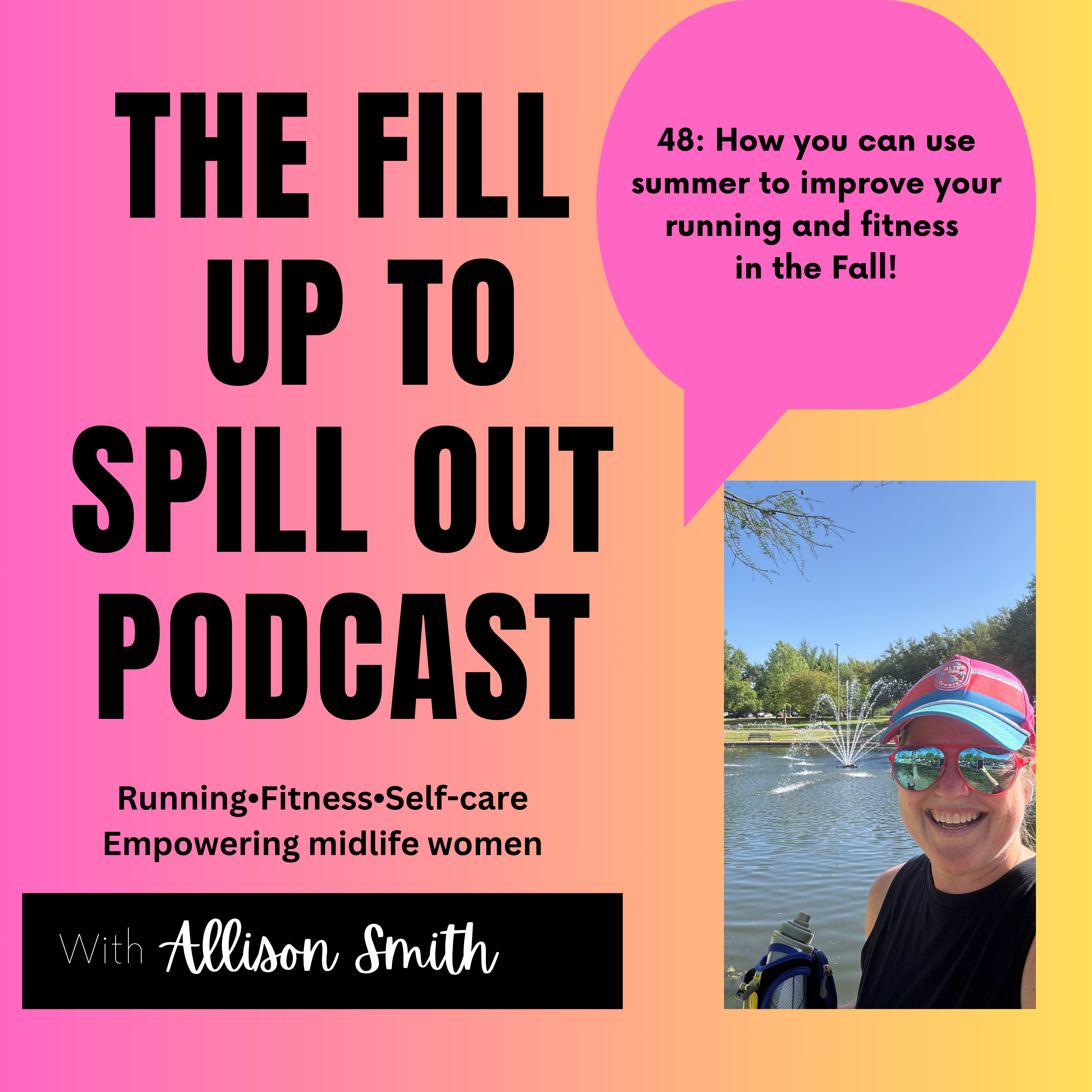 Ep 48: How you can use summer to improve your running and fitness in the Fall episode artwork