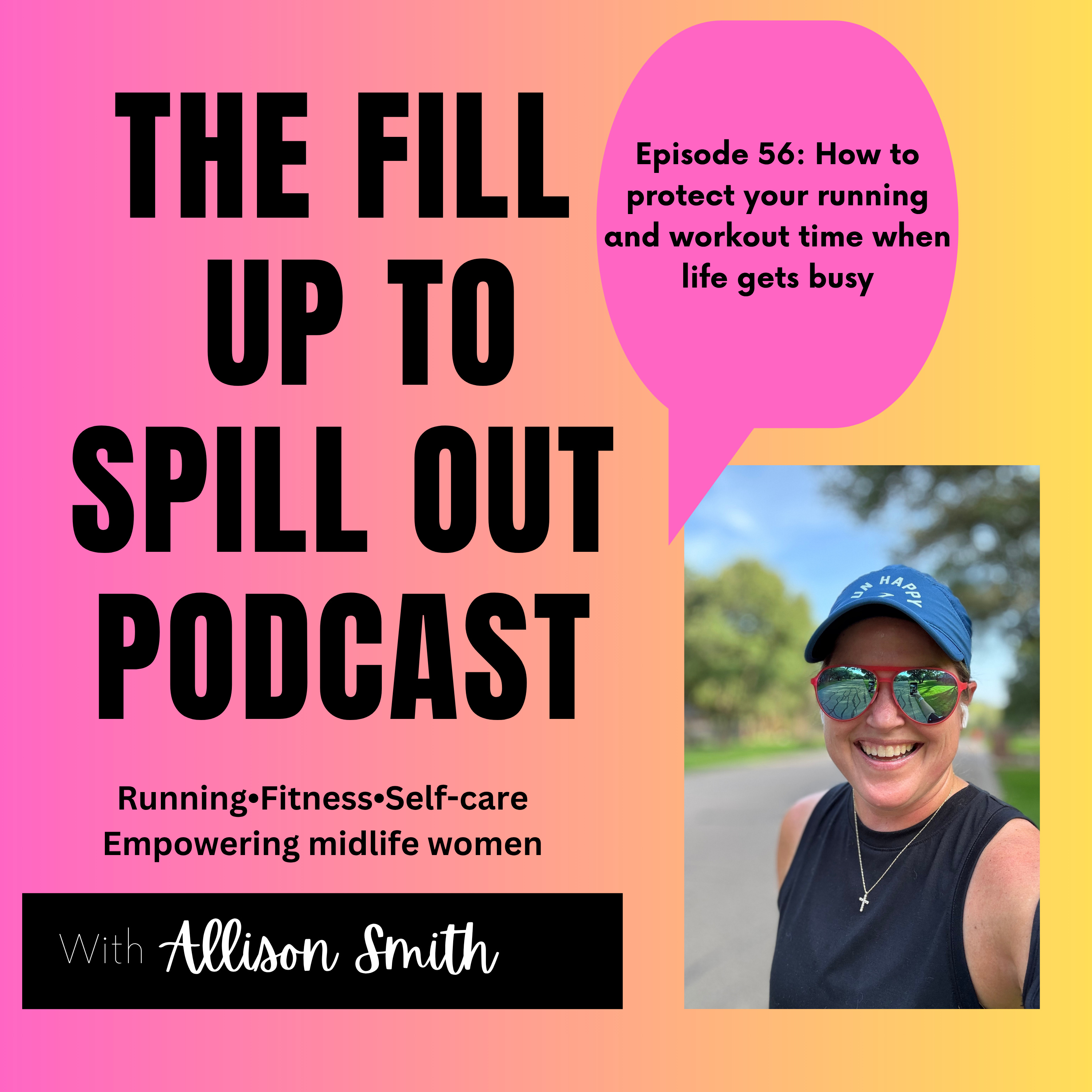 Ep 56: How to protect your running and workout time when life gets busy