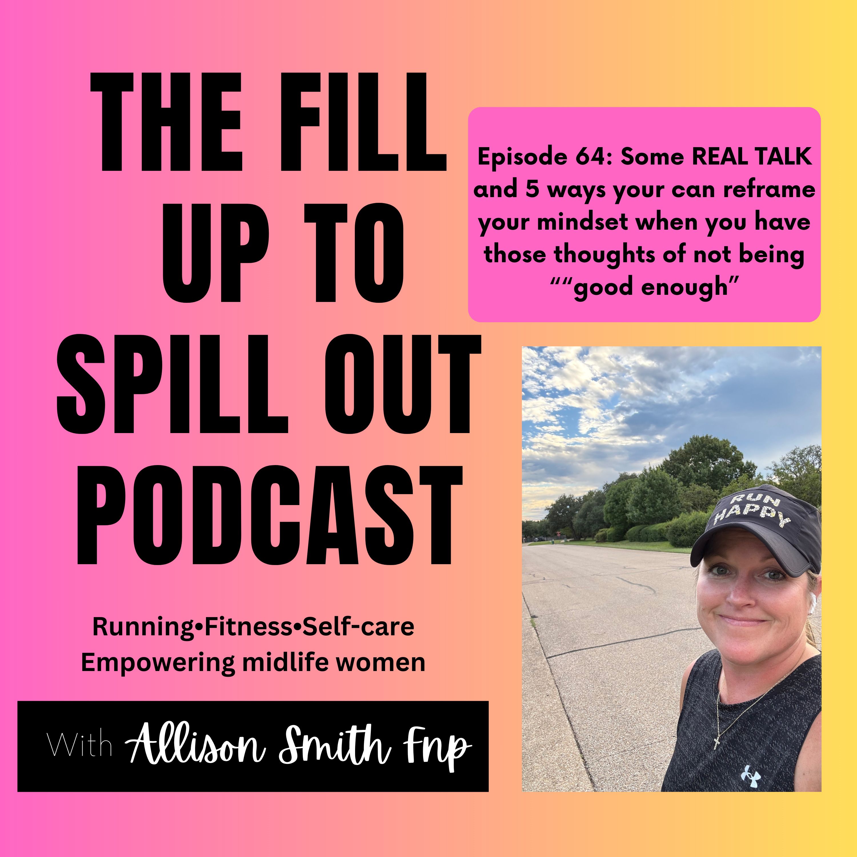 Ep 64: Some REAL TALK and 5 ways you can reframe your mindset when you have those thoughts of not being "good enough" episode artwork