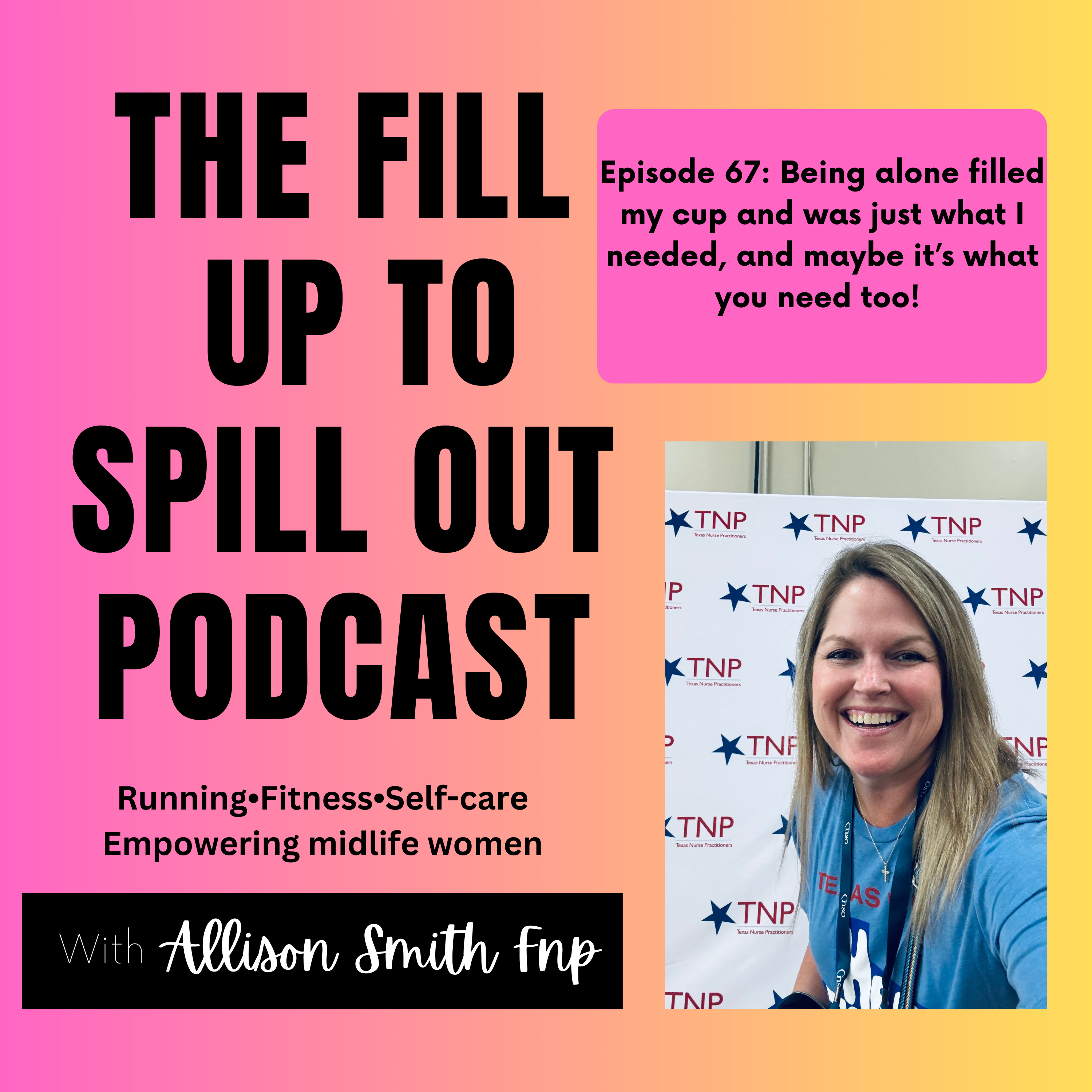 Ep 67: Being alone filled my cup and was just what I needed, and maybe it's what you need too! episode artwork