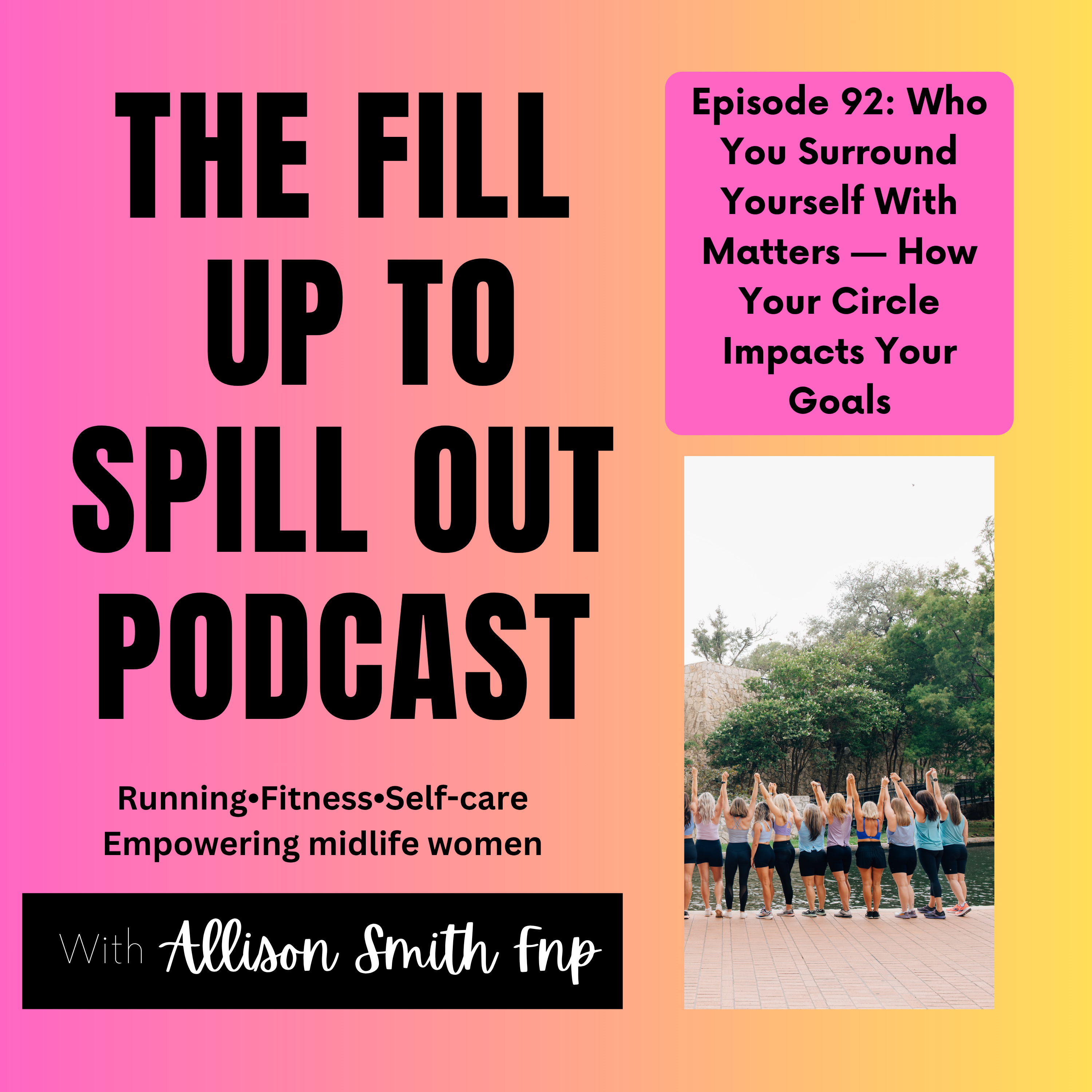 Ep: 92 Who You Surround Yourself With Matters — How Your Circle Impacts Your Goals episode artwork