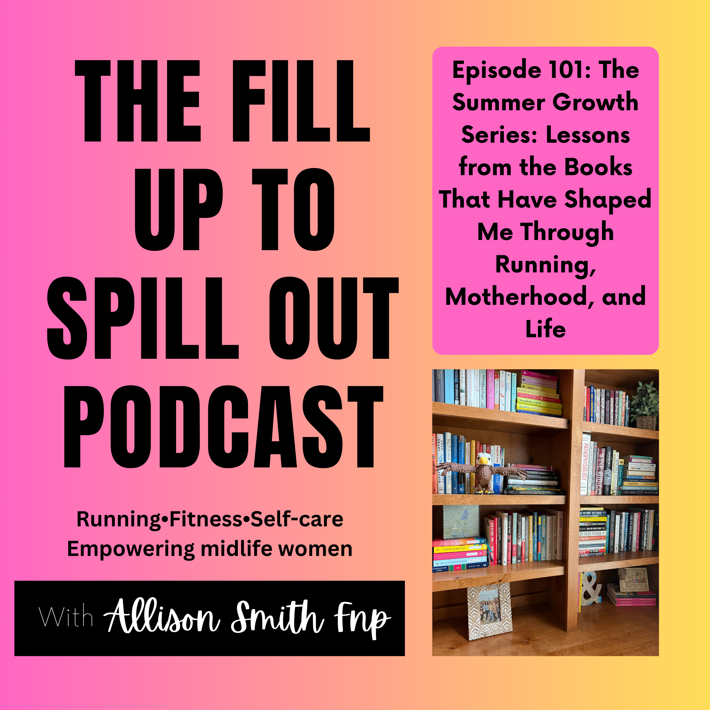 Ep: 101: The Summer Growth Series: Lessons from the Books That Have Shaped Me Through Running, Motherhood, and Life episode artwork