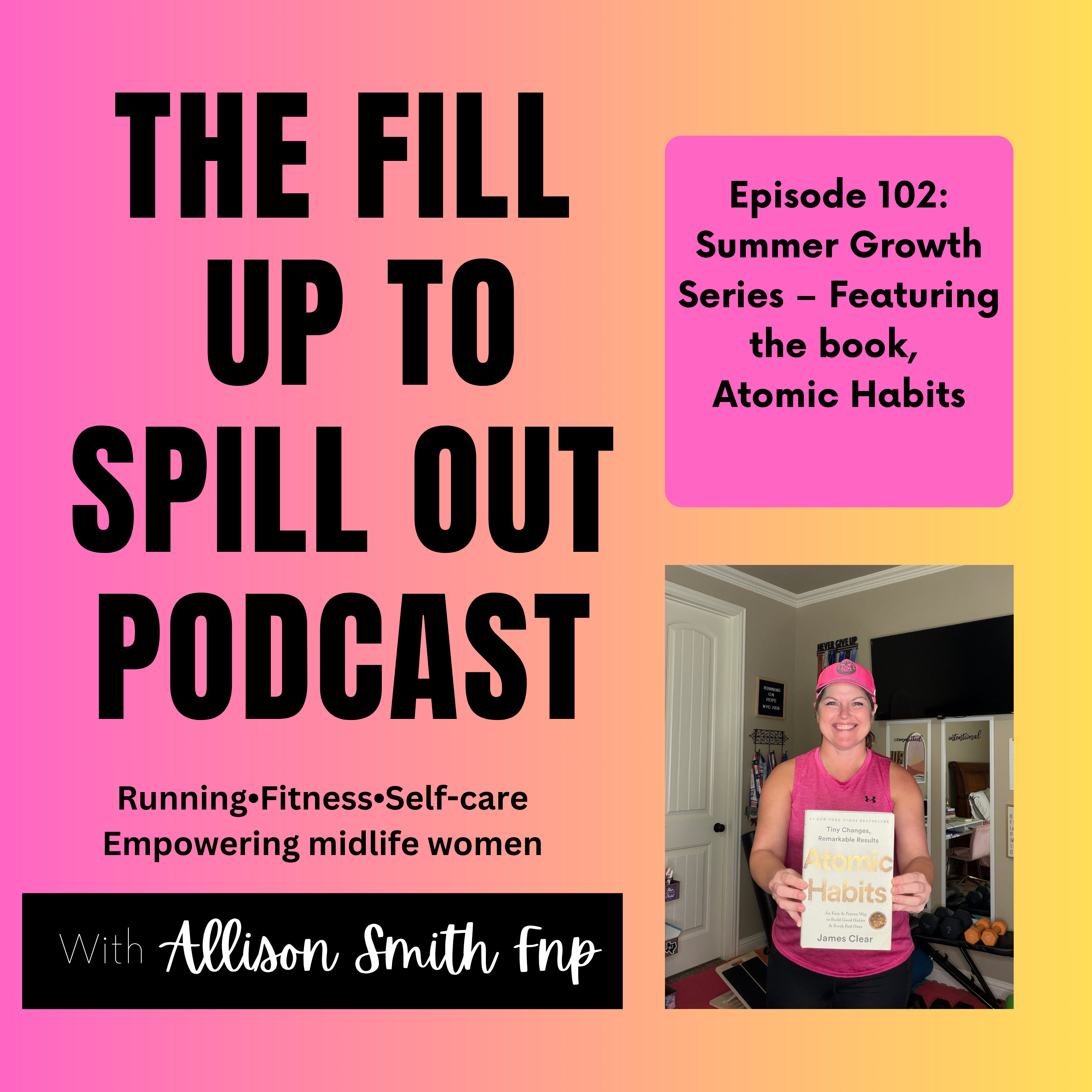 Ep: 102: Summer Growth Series – Featuring the book, Atomic Habits episode artwork