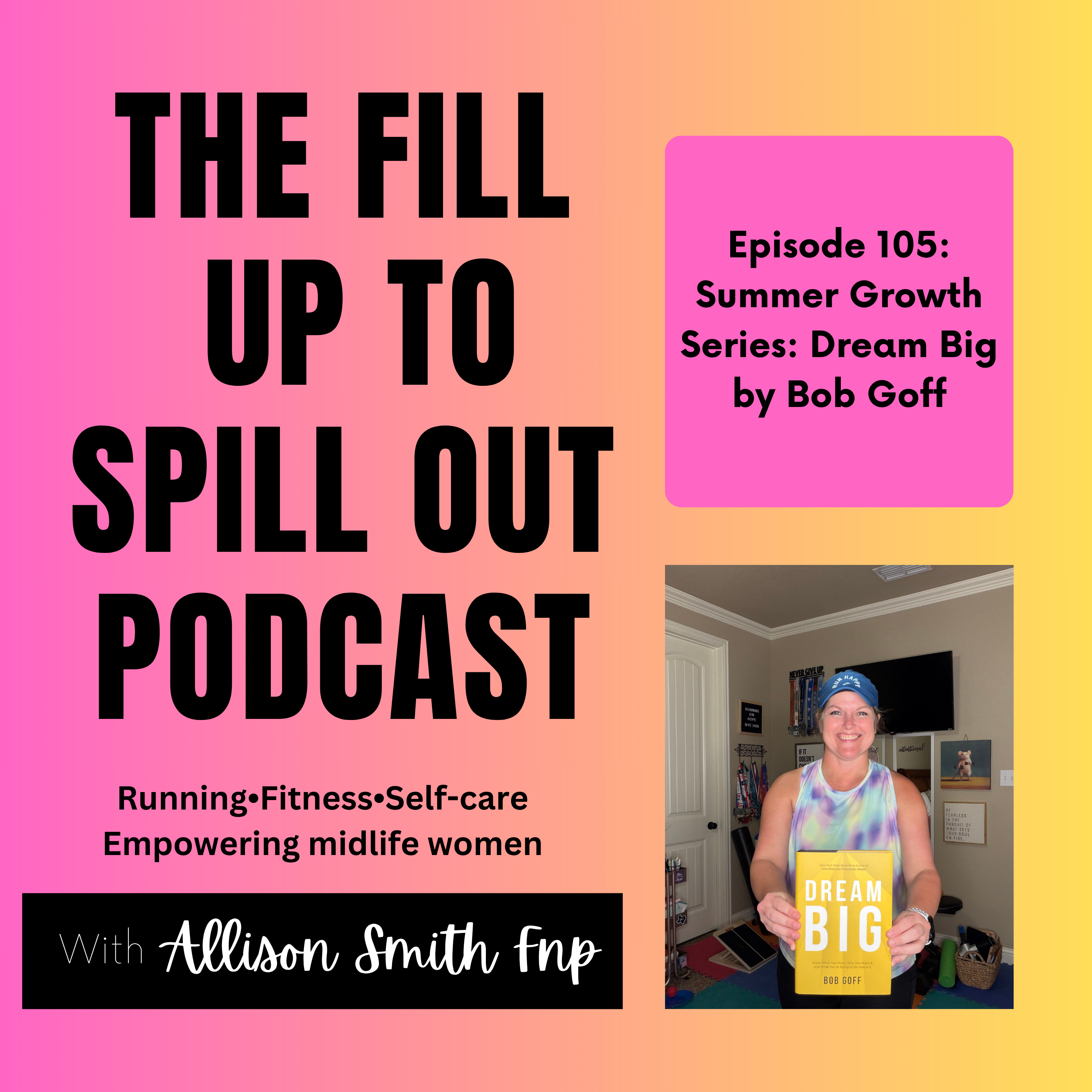 Ep: 105: Summer Growth Series, featuring the book Dream Big episode artwork