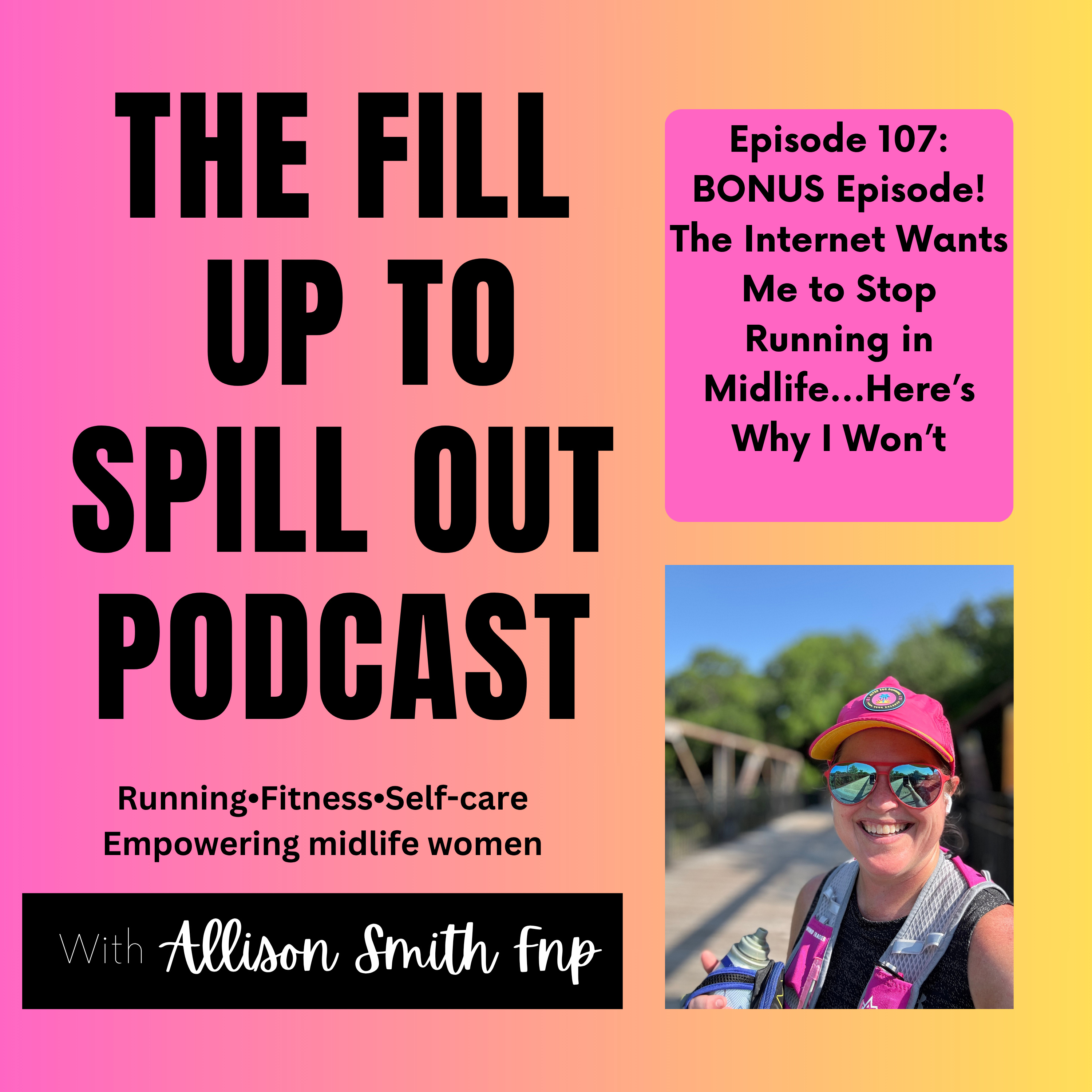 Ep: 107: BONUS Episode! The Internet Wants Me to Stop Running in Midlife…Here’s Why I Won’t episode artwork