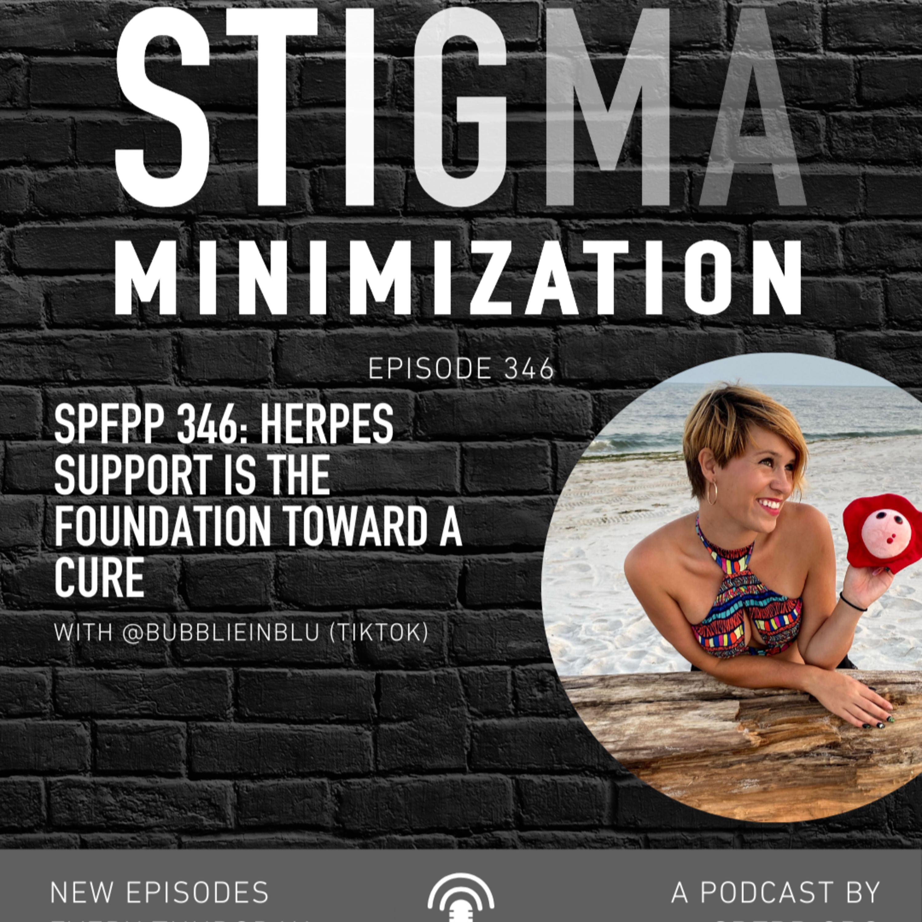 SPFPP 346: Herpes Support is the Foundation Toward a Cure