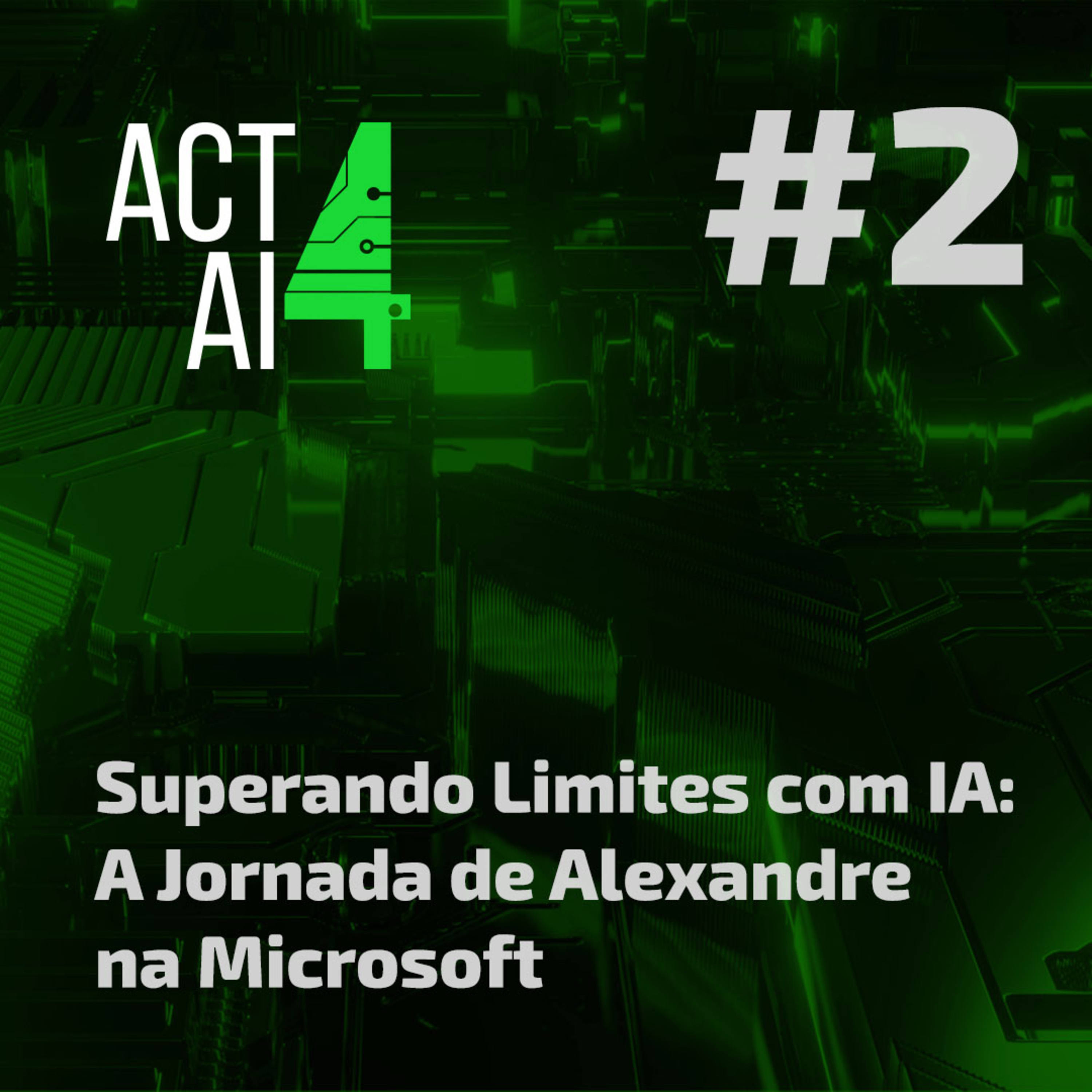 Superando Limites com IA: A Jornada de Alexandre na Microsoft episode artwork