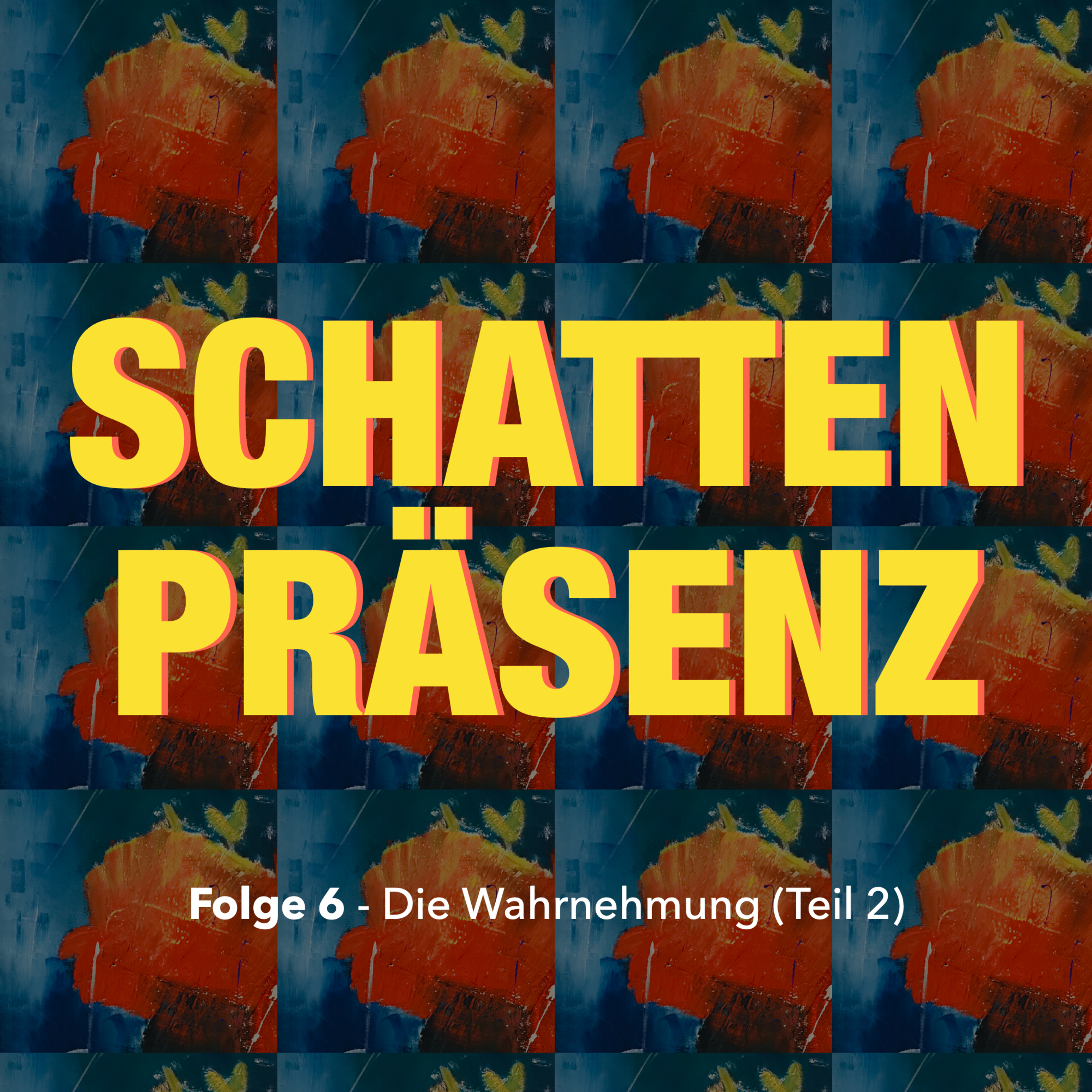 Folge 6: Die Wahrnehmung (Teil 2) episode artwork
