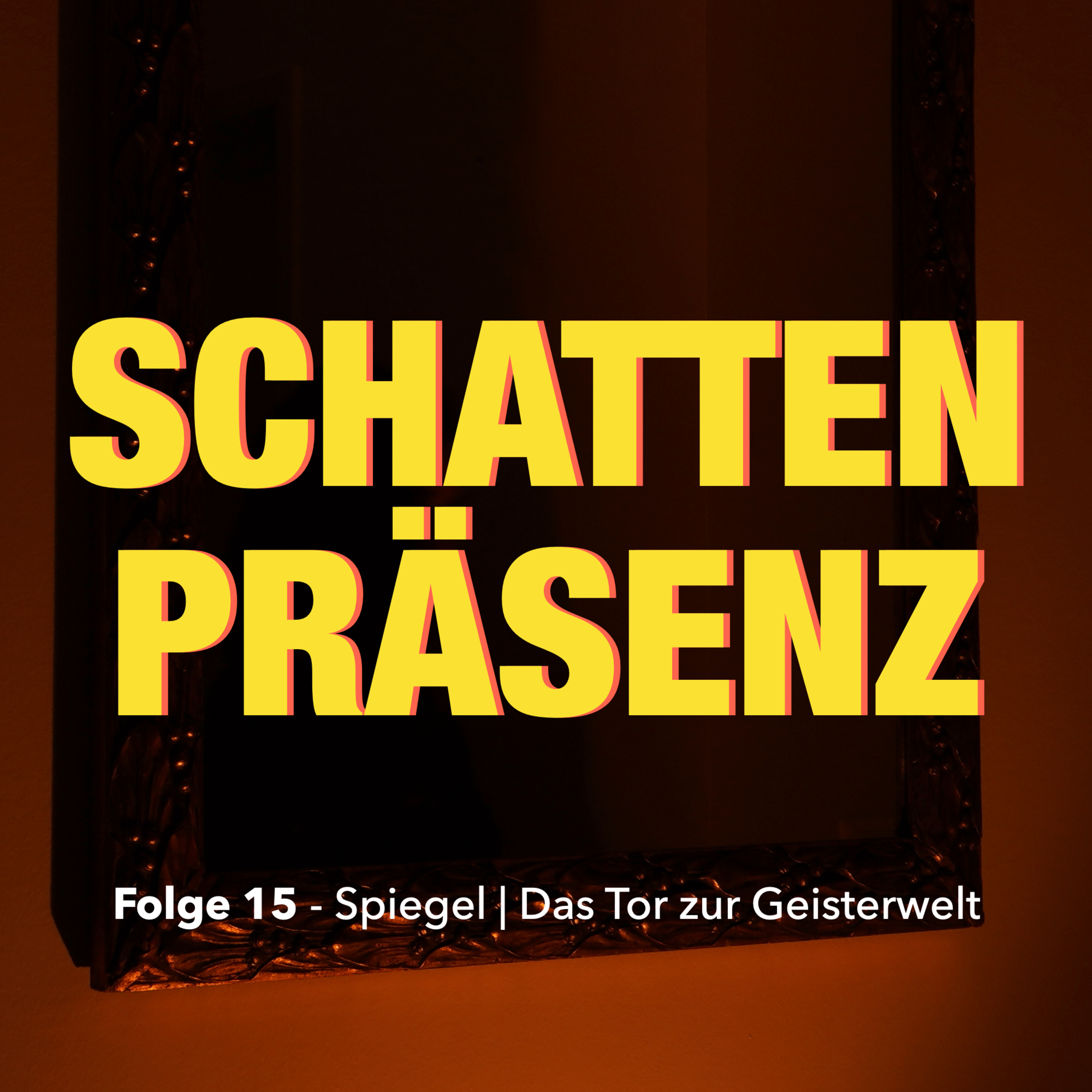 Folge 15: Spiegel - Das Tor zur Geisterwelt episode artwork