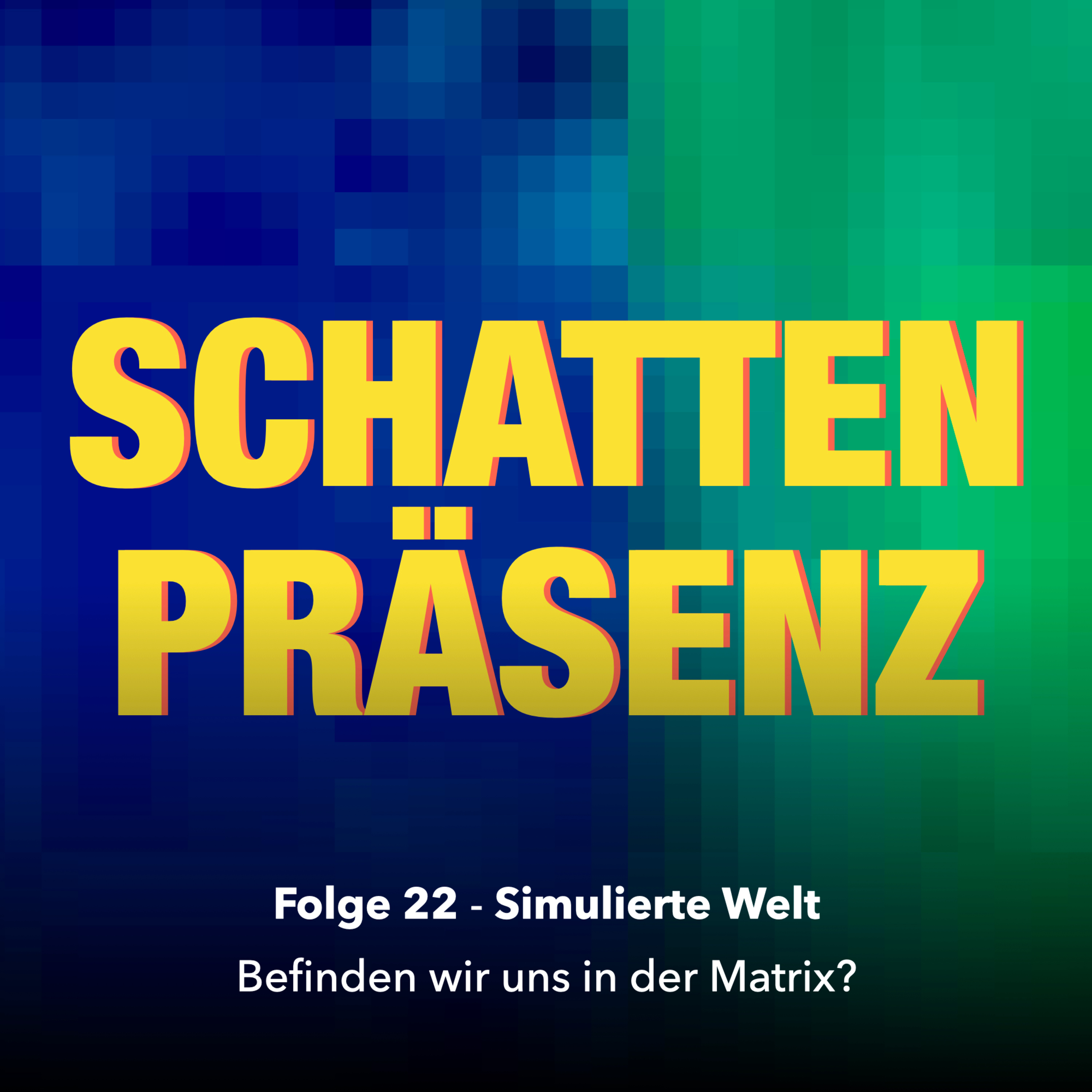 Folge 22: Simulierte Welt - Befinden wir uns in der Matrix? episode artwork