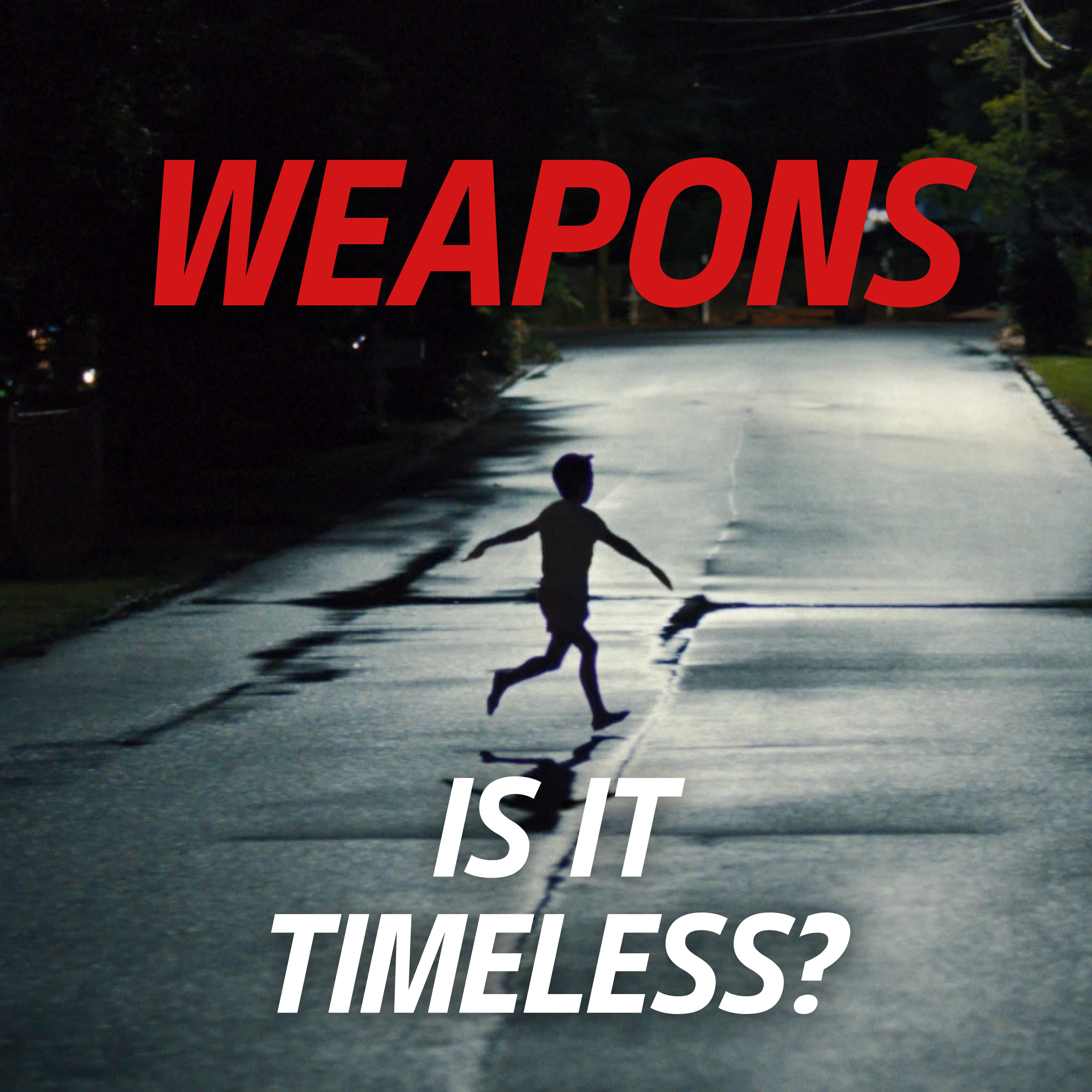 WEAPONS Movie Discussion | Is It Timeless? | *SPOILERS