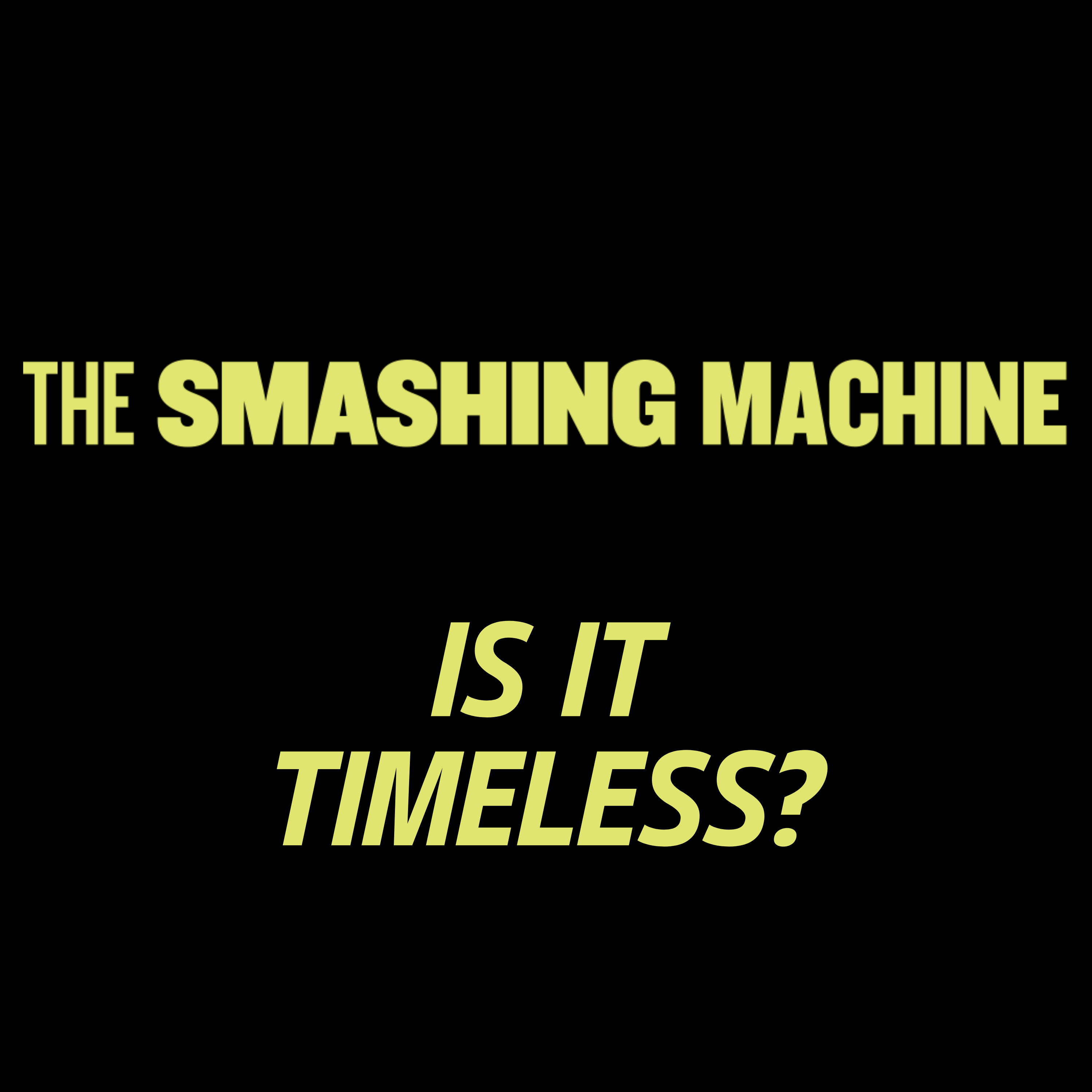 THE SMASHING MACHINE Movie Discussion | Is It Timeless? | *SPOILERS episode artwork