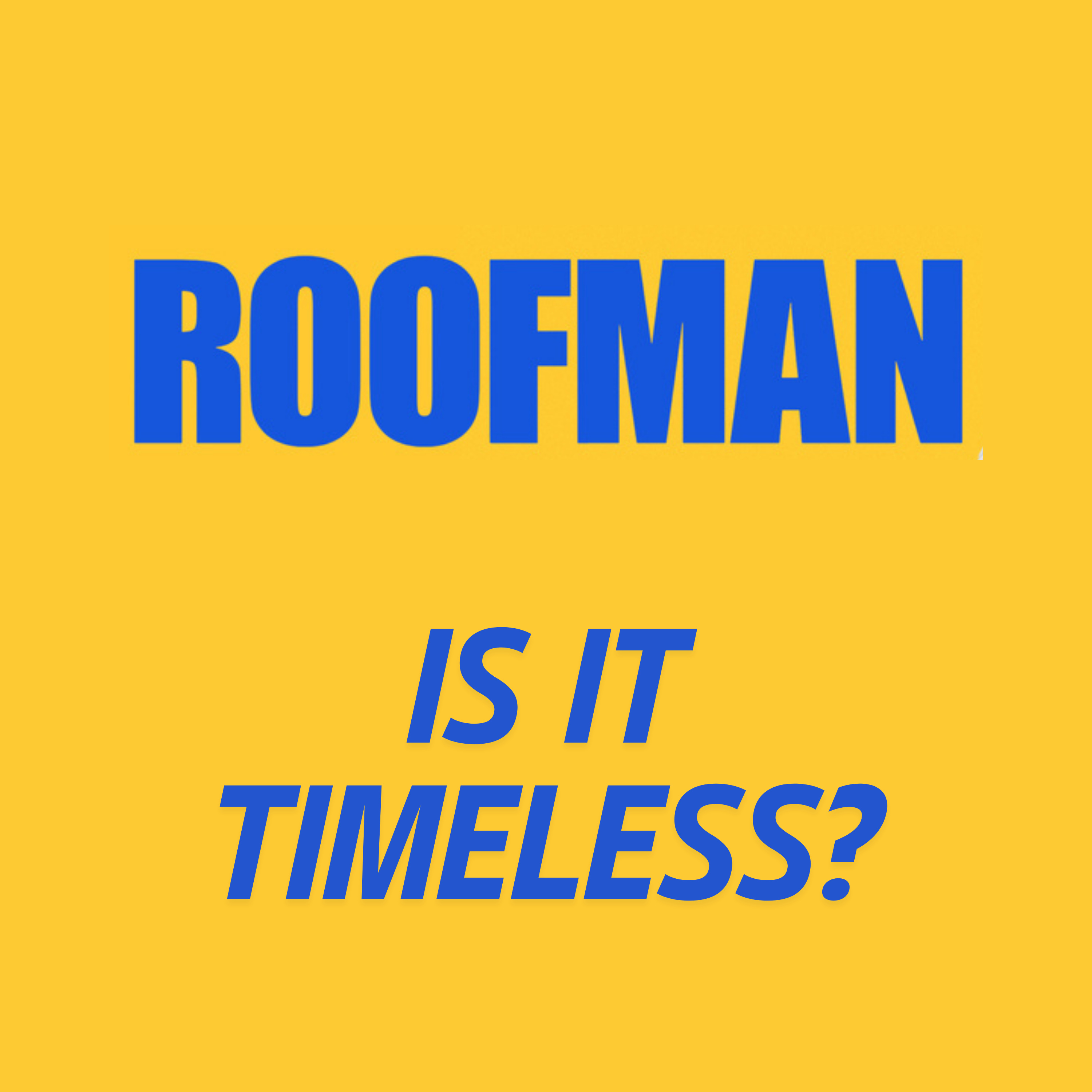 ROOFMAN Movie Discussion | Is It Timeless? | *SPOILERS