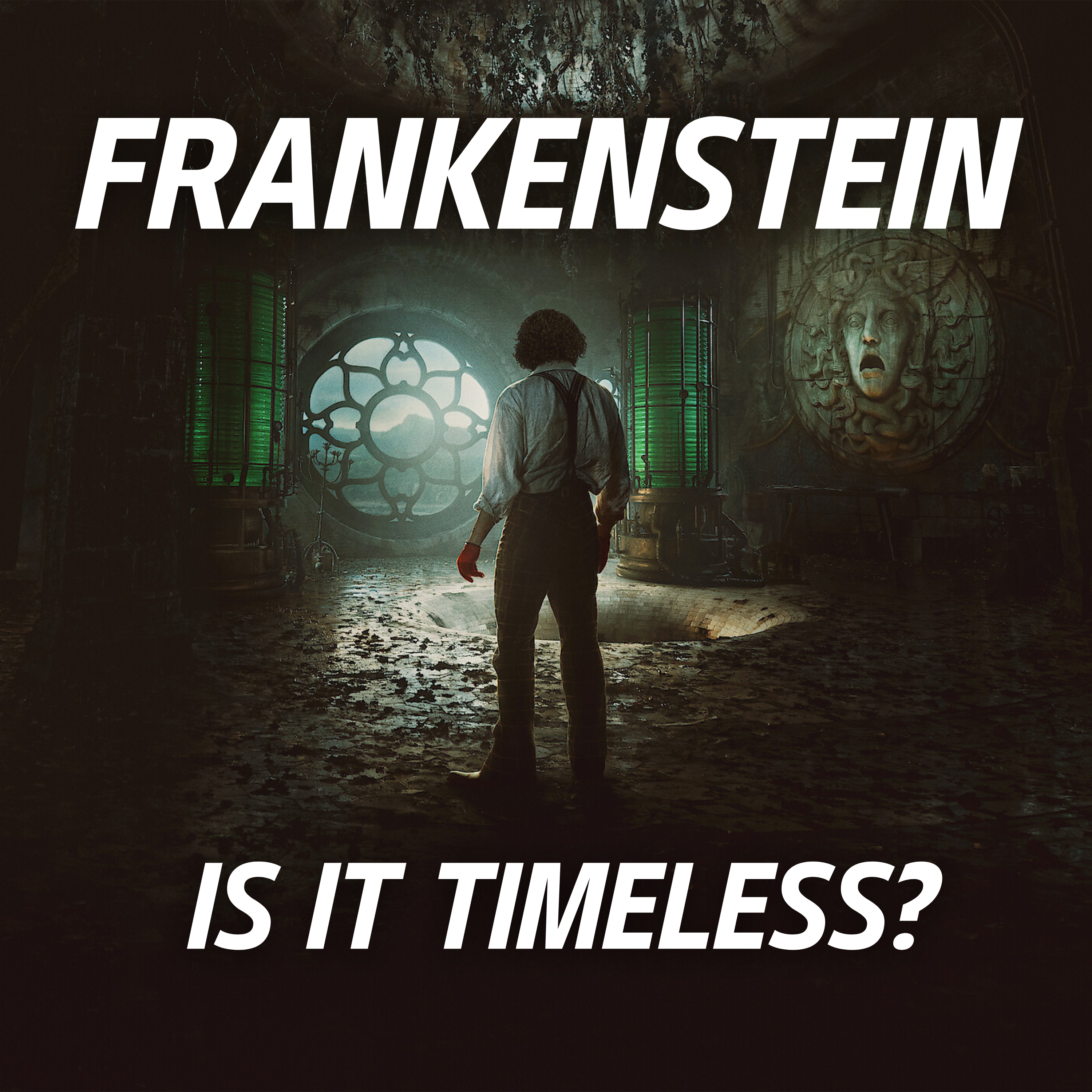 FRANKENSTEIN Movie Discussion | Is It Timeless? | *SPOILERS